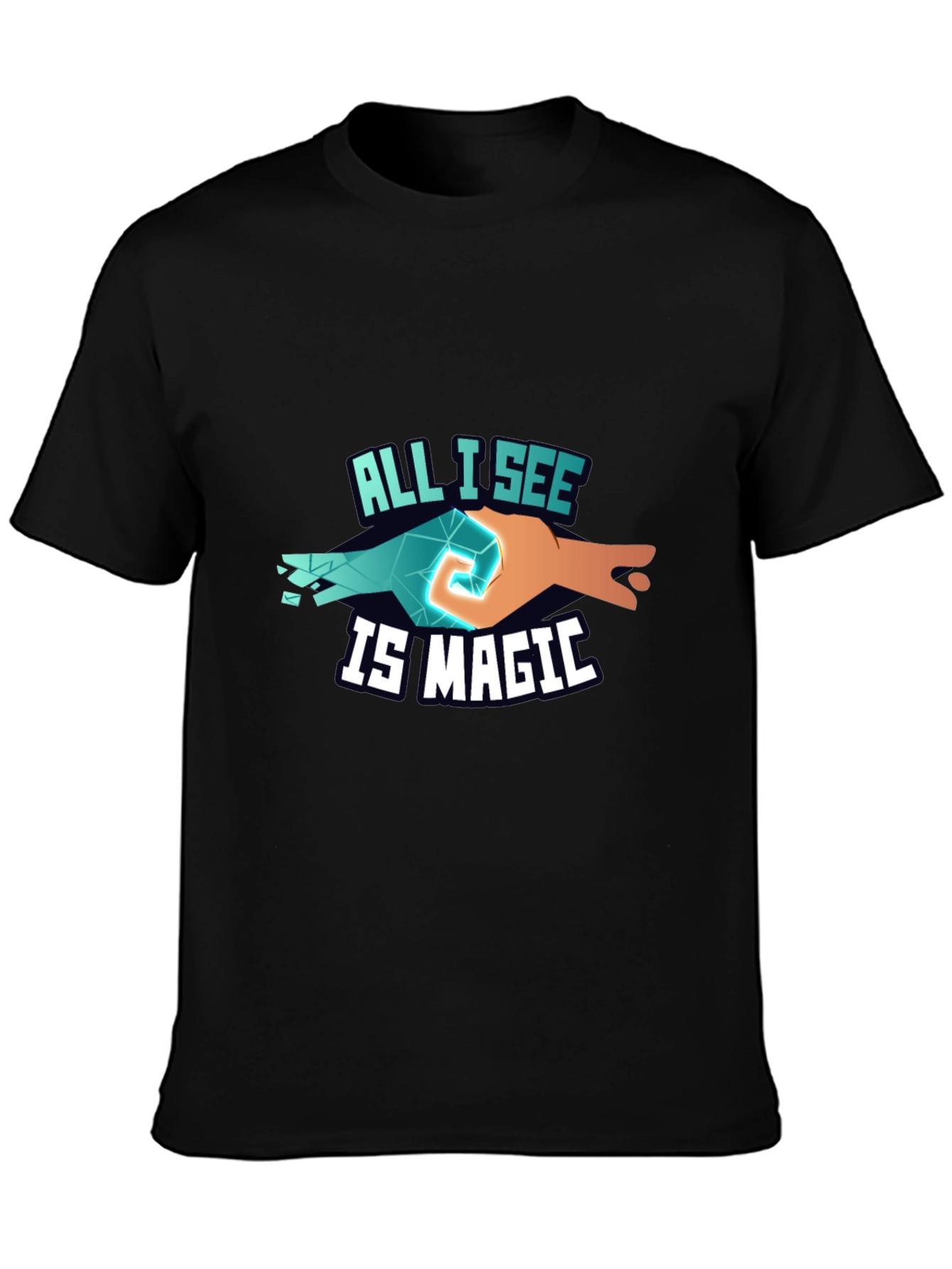 All I See Is Magic T-Shirt Unique Design
