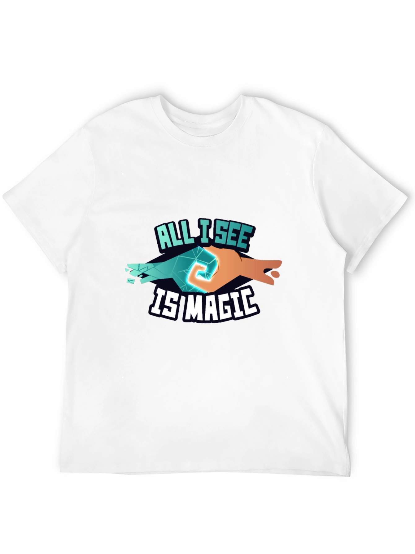 All I See Is Magic T-Shirt Unique Design