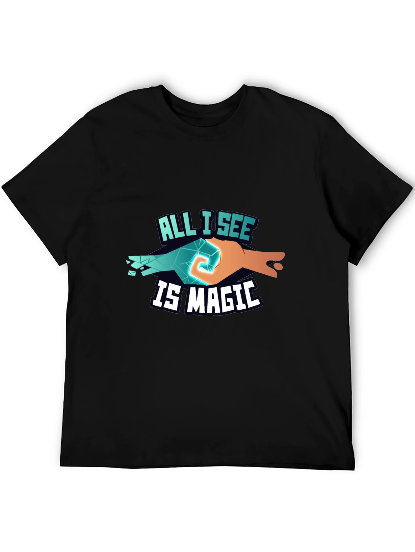 All I See Is Magic T-Shirt Unique Design