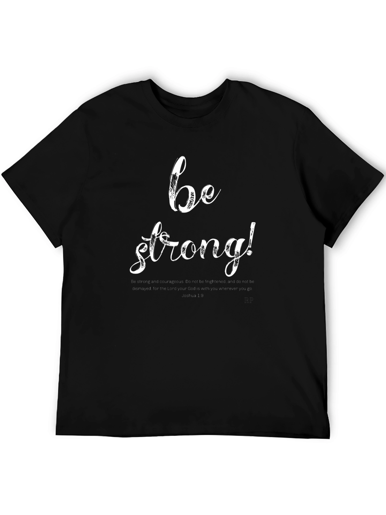 Be Strong Graphic Tee - Inspirational Mens Shirt
