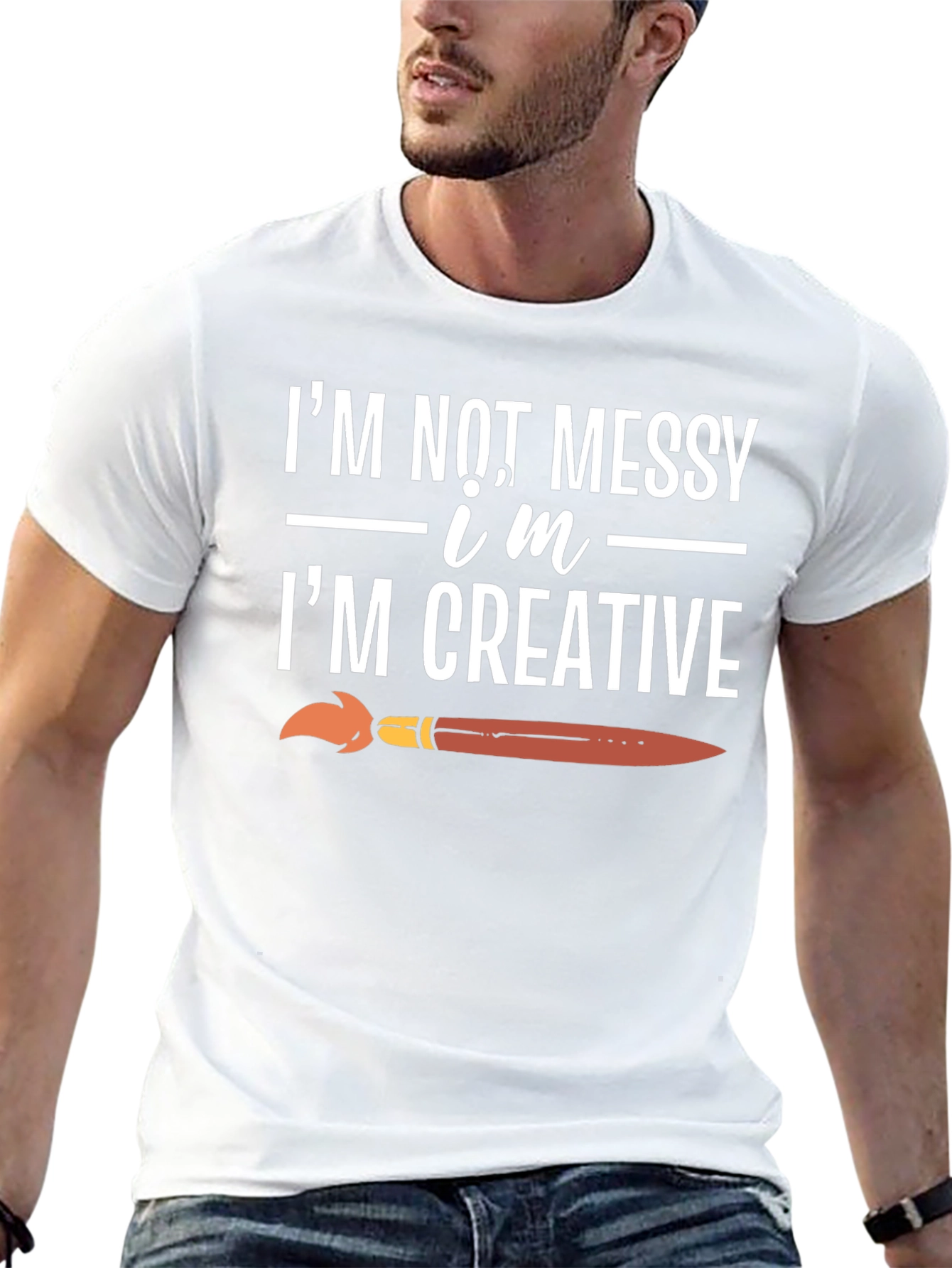 Creative T-Shirt: Im Not Messy Im Creative!