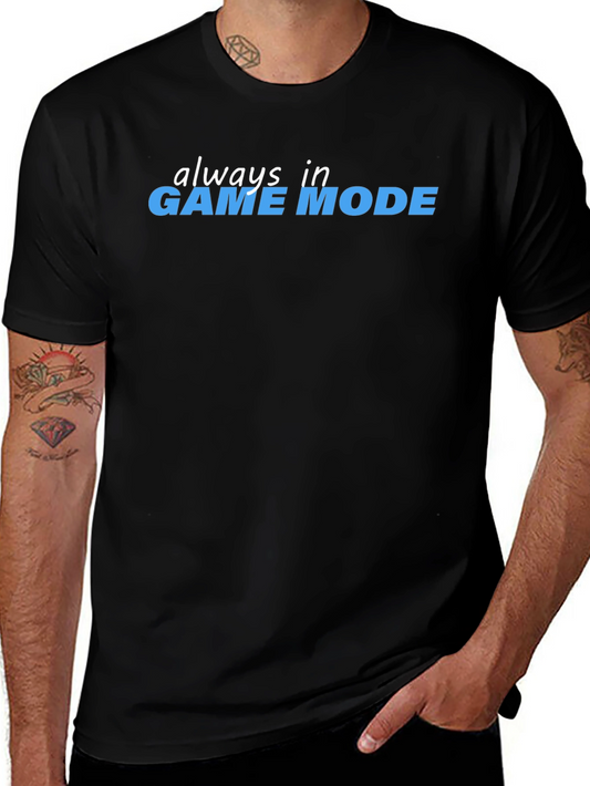 Always in Game Mode Black T-Shirt