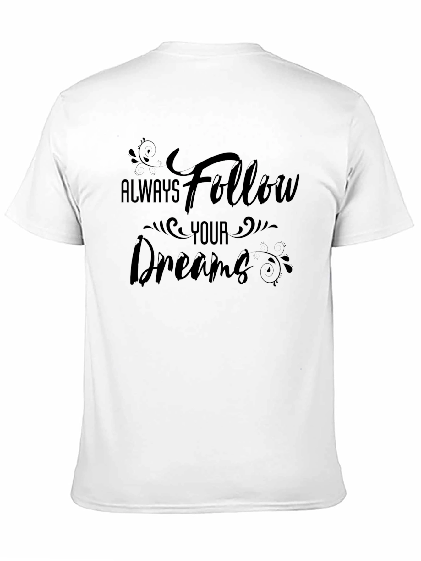 Always Follow Your Dreams Black T-Shirt