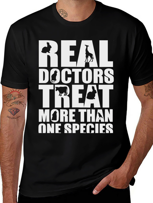 Veterinarian Shirt - Real Doctors Treat More Than One Species