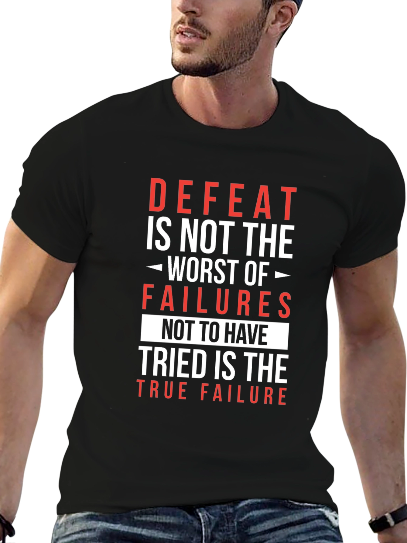 Motivational T-Shirt: Defeat is Not the Worst Failure