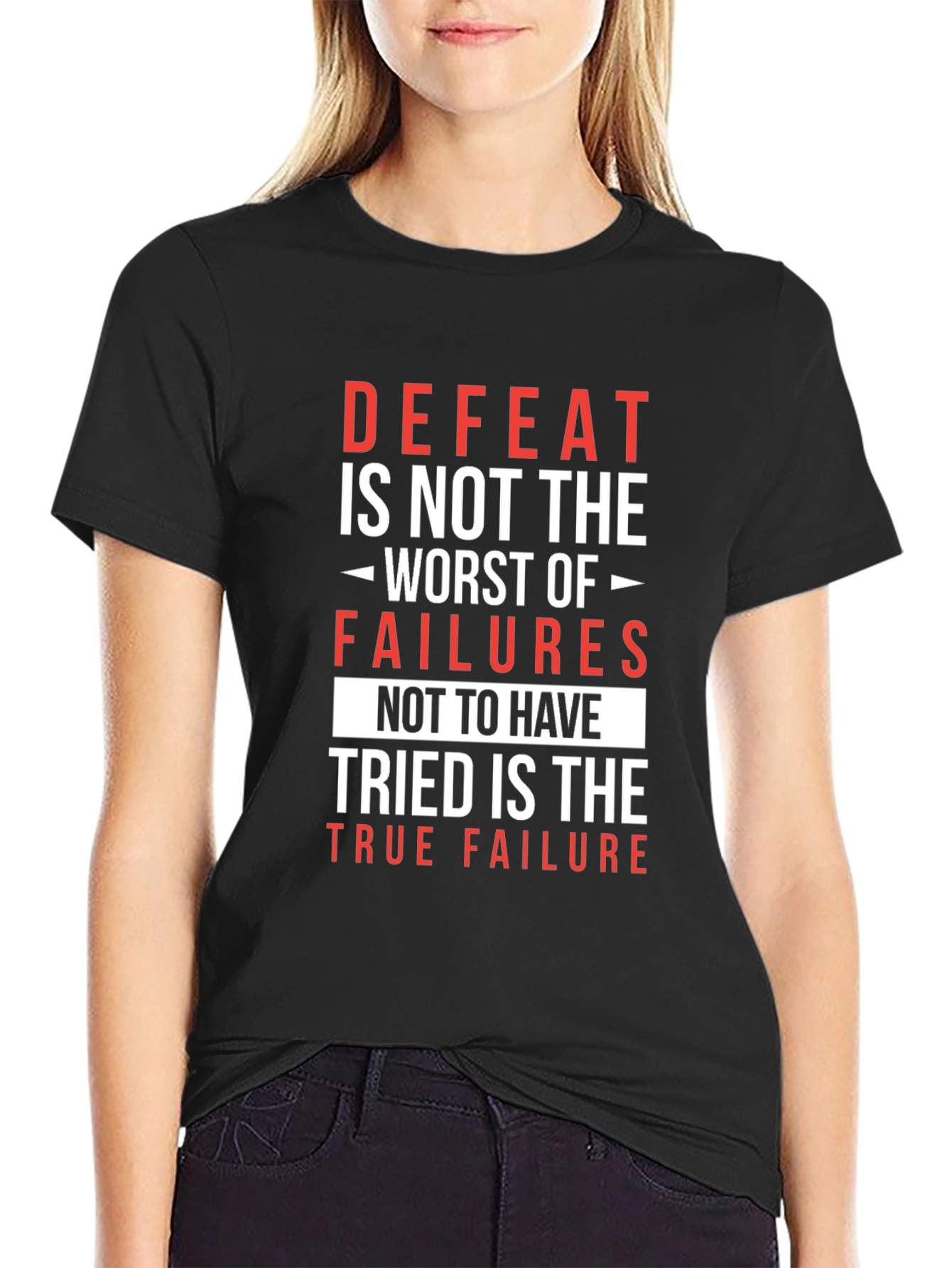 Motivational T-Shirt: Defeat is Not the Worst Failure
