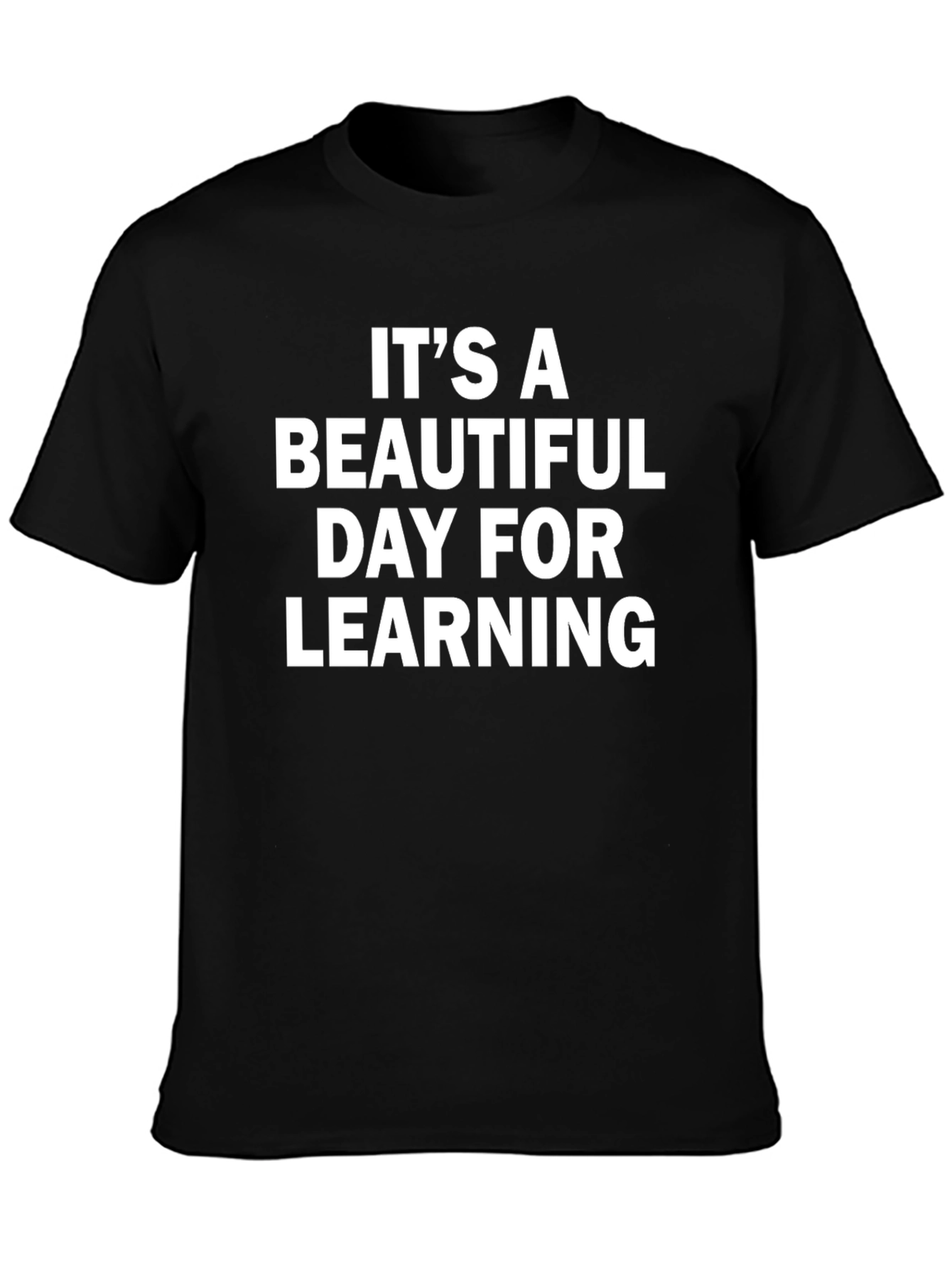 Its A Beautiful Day For Learning T-Shirt