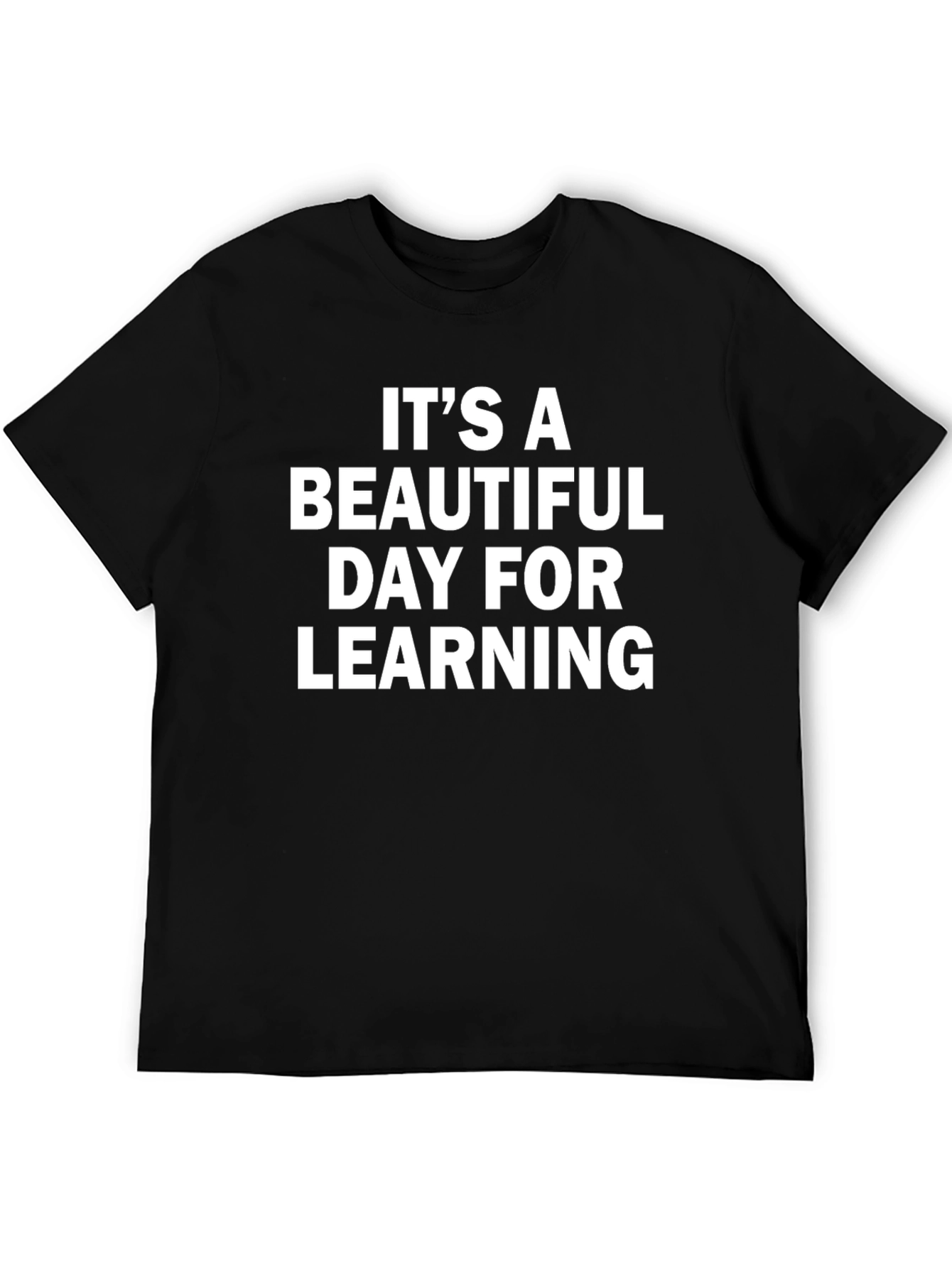 Its A Beautiful Day For Learning T-Shirt