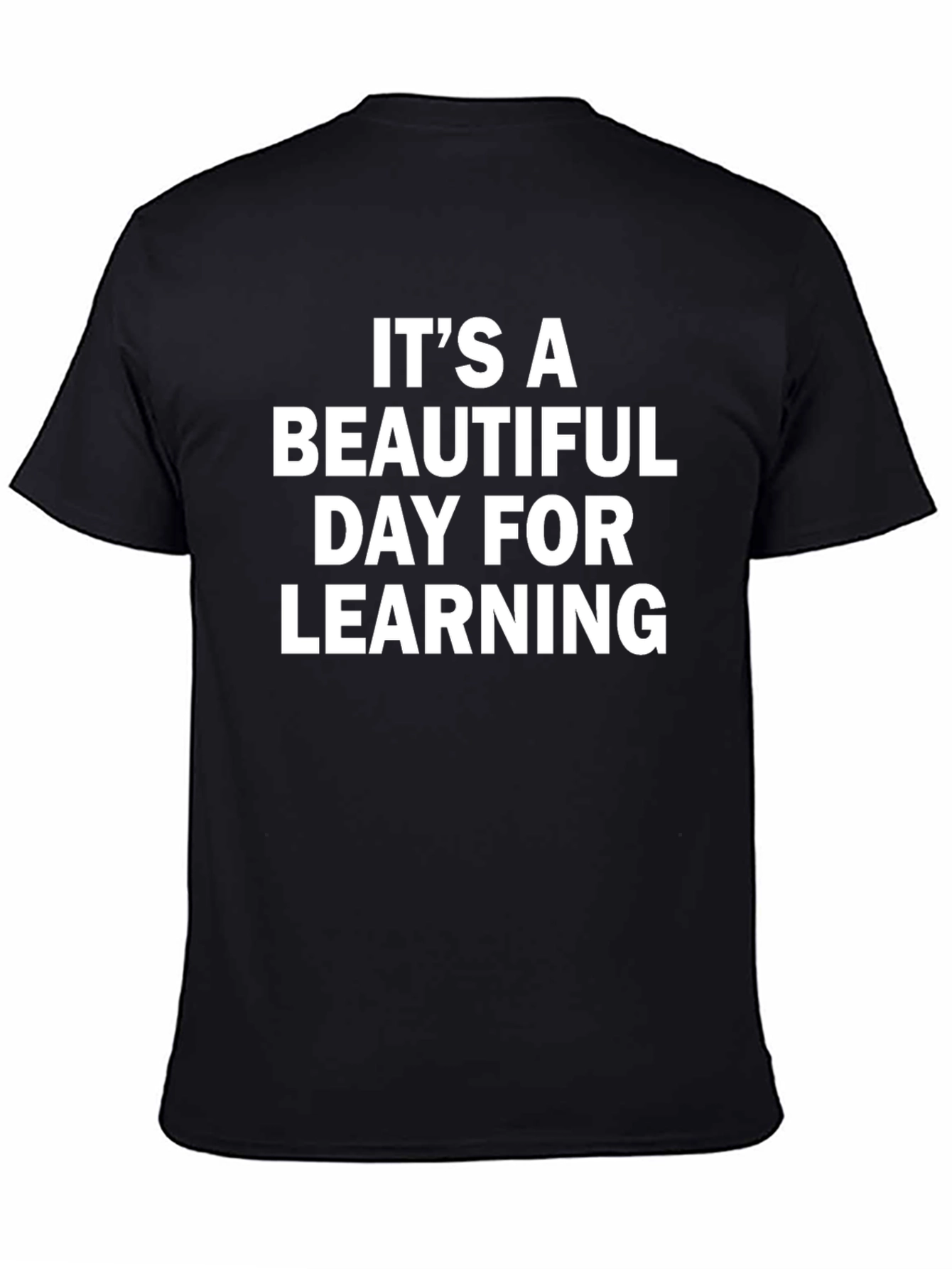 Its A Beautiful Day For Learning T-Shirt