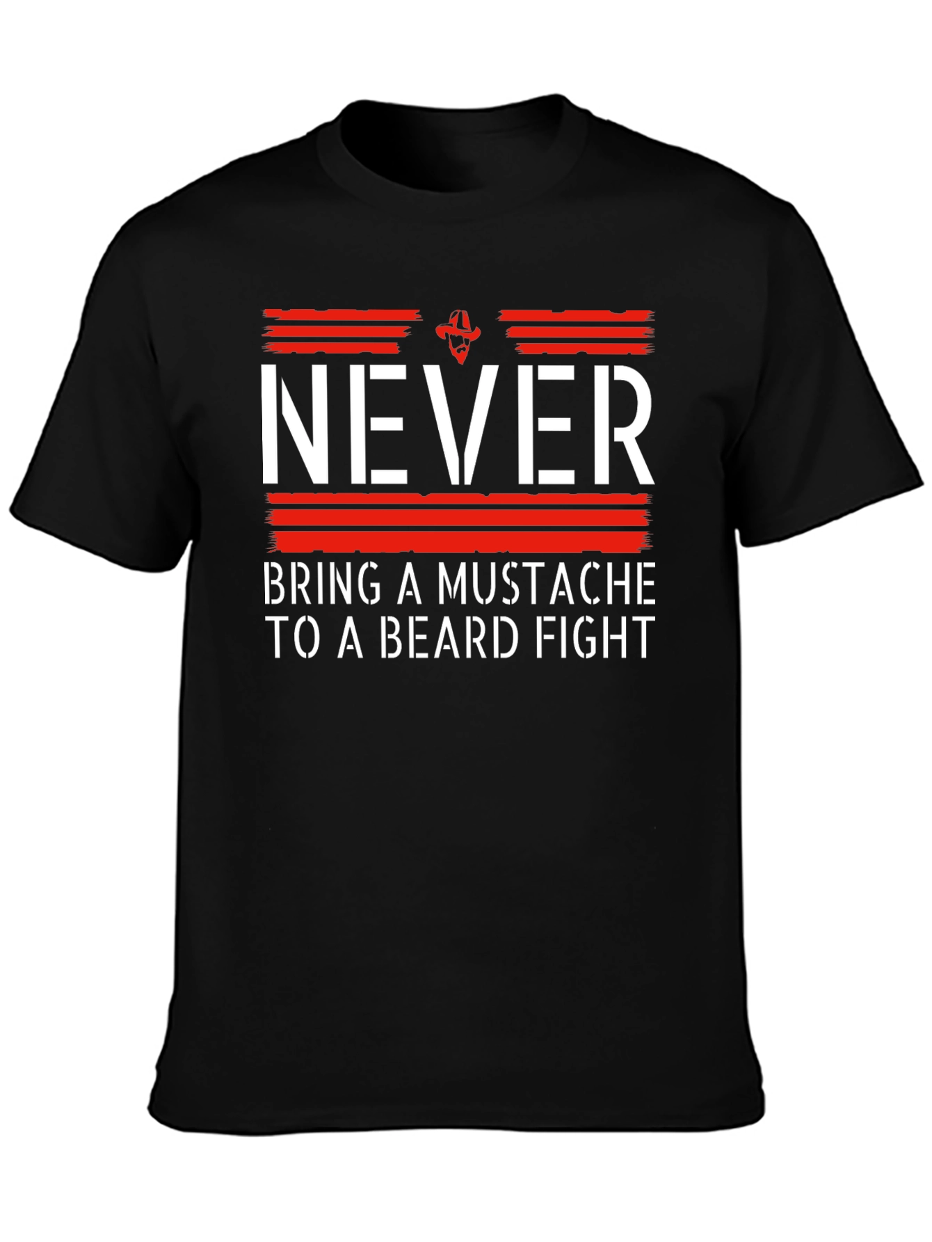 Never Bring a Mustache to a Beard Fight T-Shirt