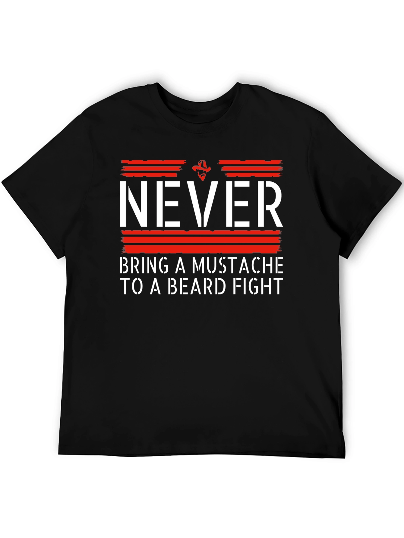 Never Bring a Mustache to a Beard Fight T-Shirt