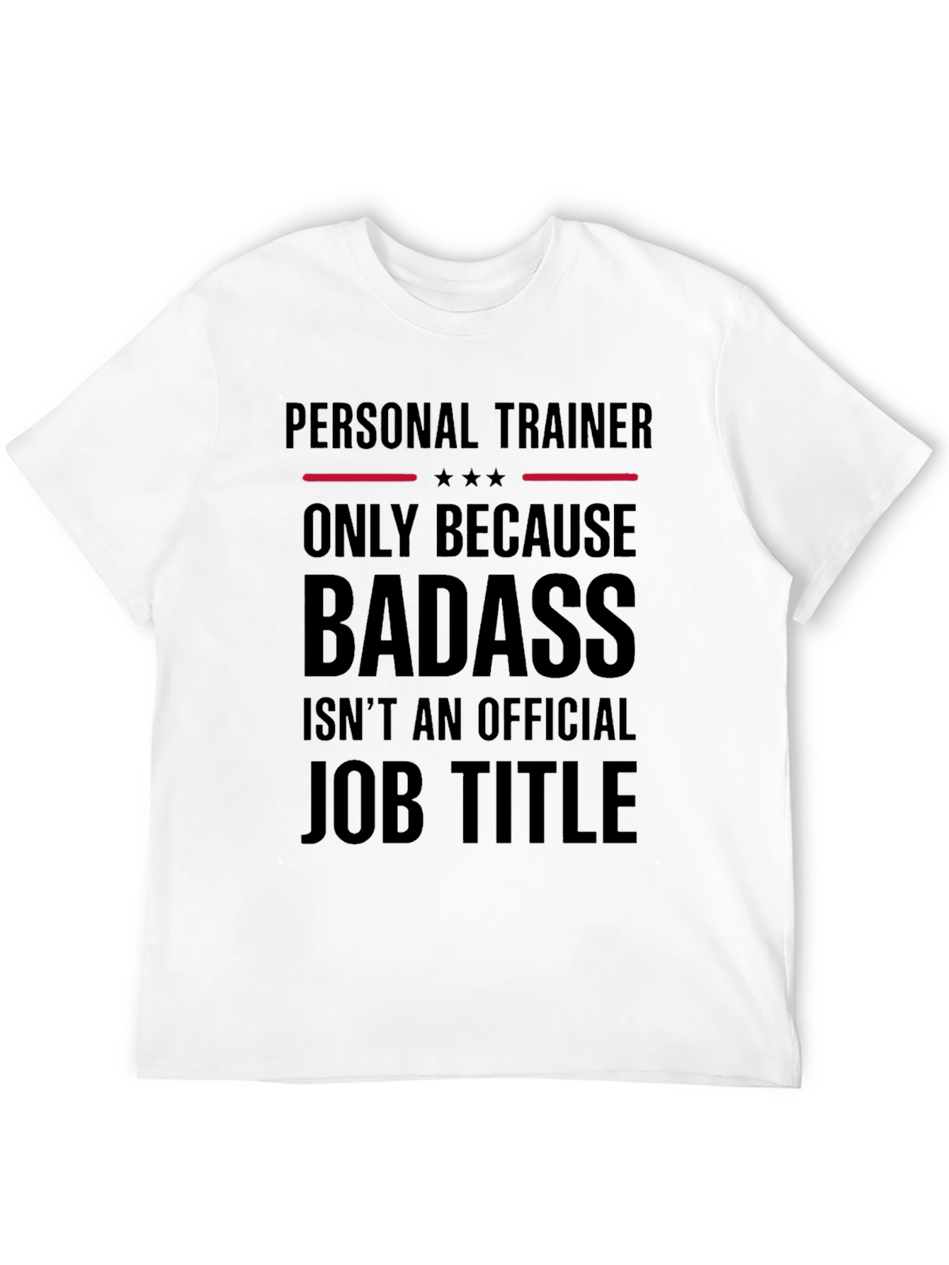 Funny Personal Trainer Badass Job Title Graphic Tee