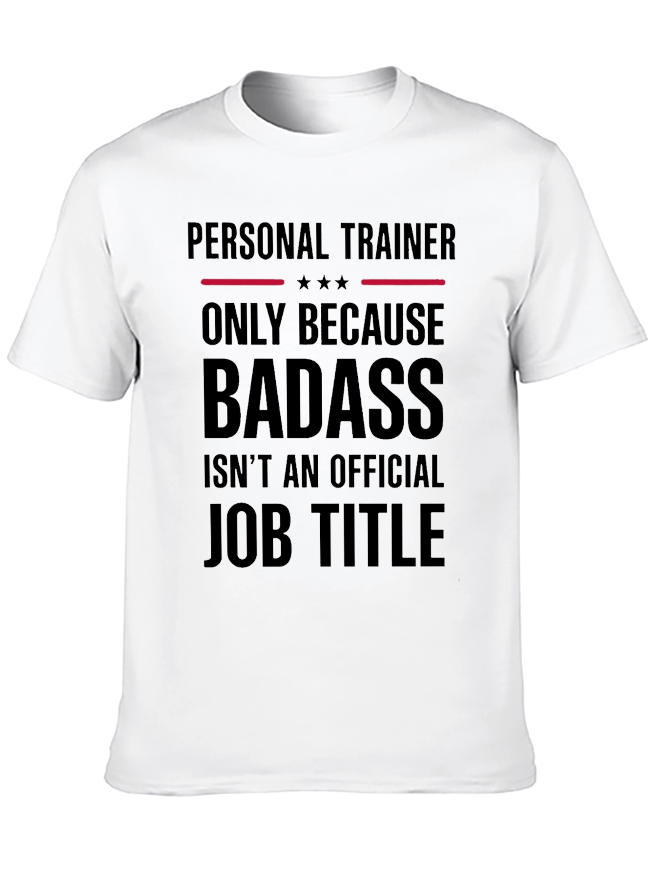 Funny Personal Trainer Badass Job Title Graphic Tee