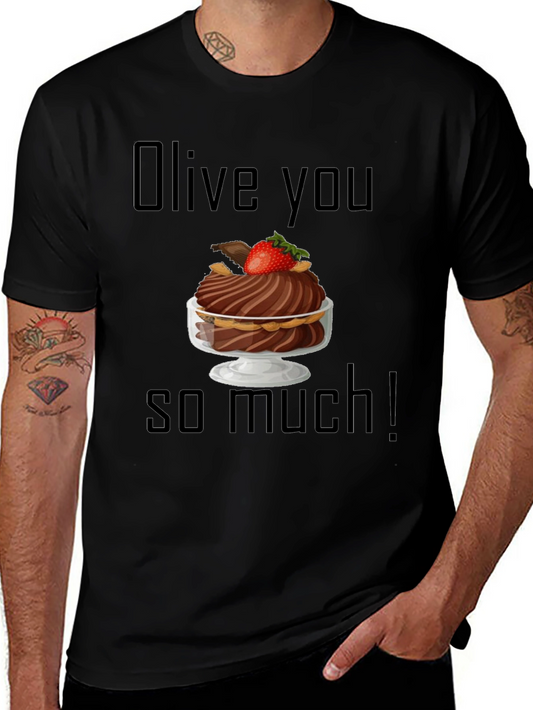 Olive You So Much T-Shirt: Dessert Humor Tee