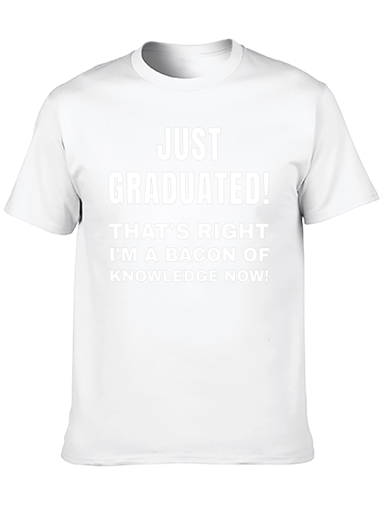 Just Graduated! Funny Graduation T-Shirt