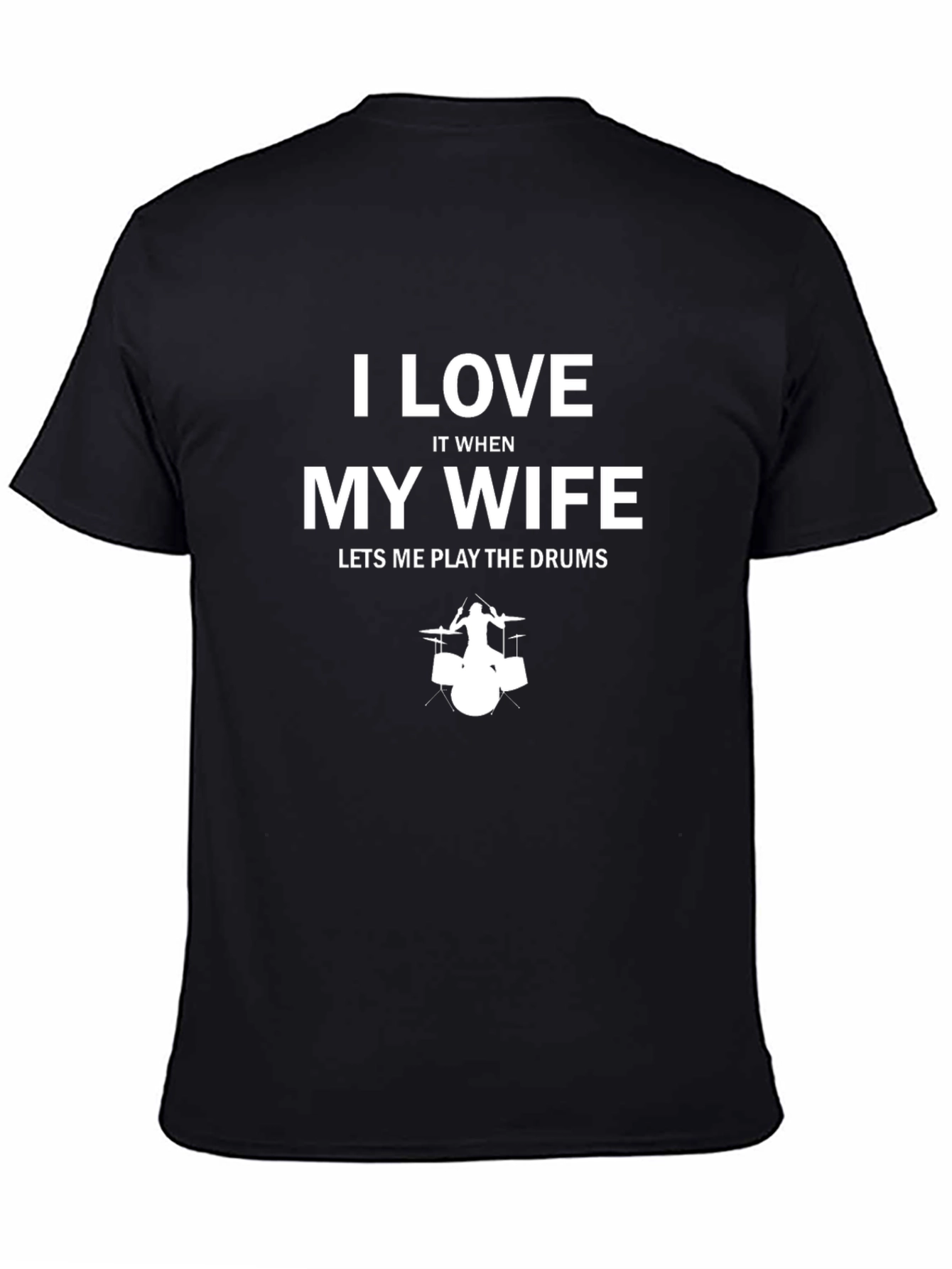I Love My Wife Drums T-Shirt