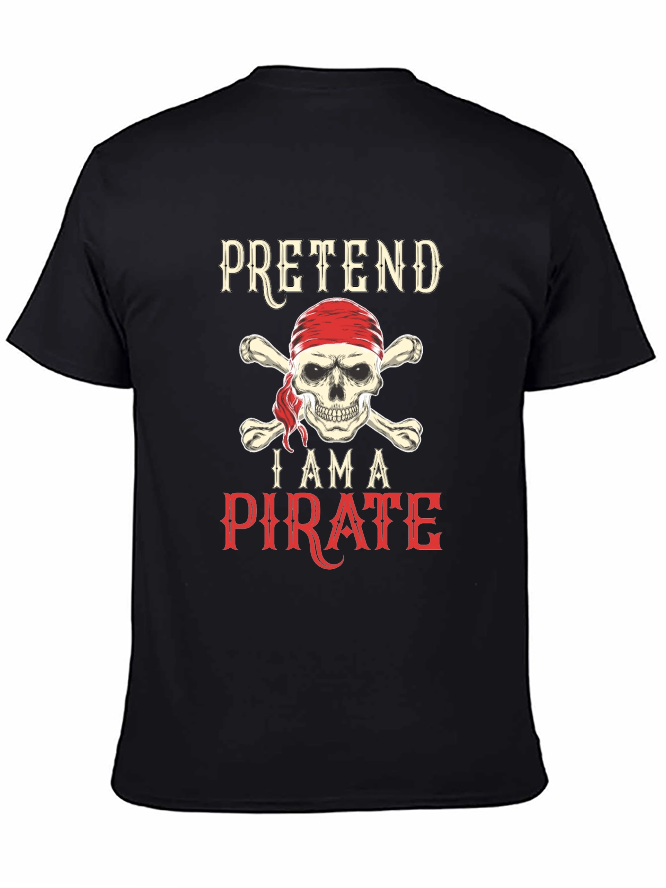 Pretend Im a Pirate Skull & Crossbones T-Shirt