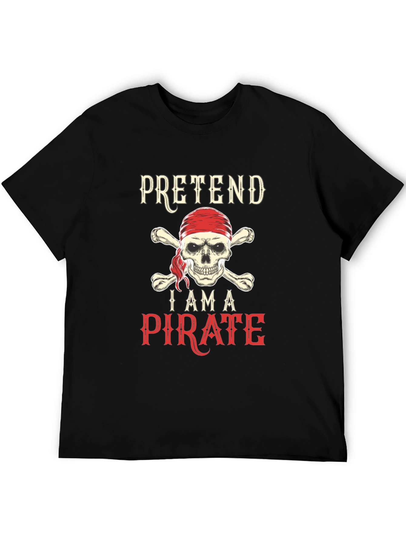Pretend Im a Pirate Skull & Crossbones T-Shirt