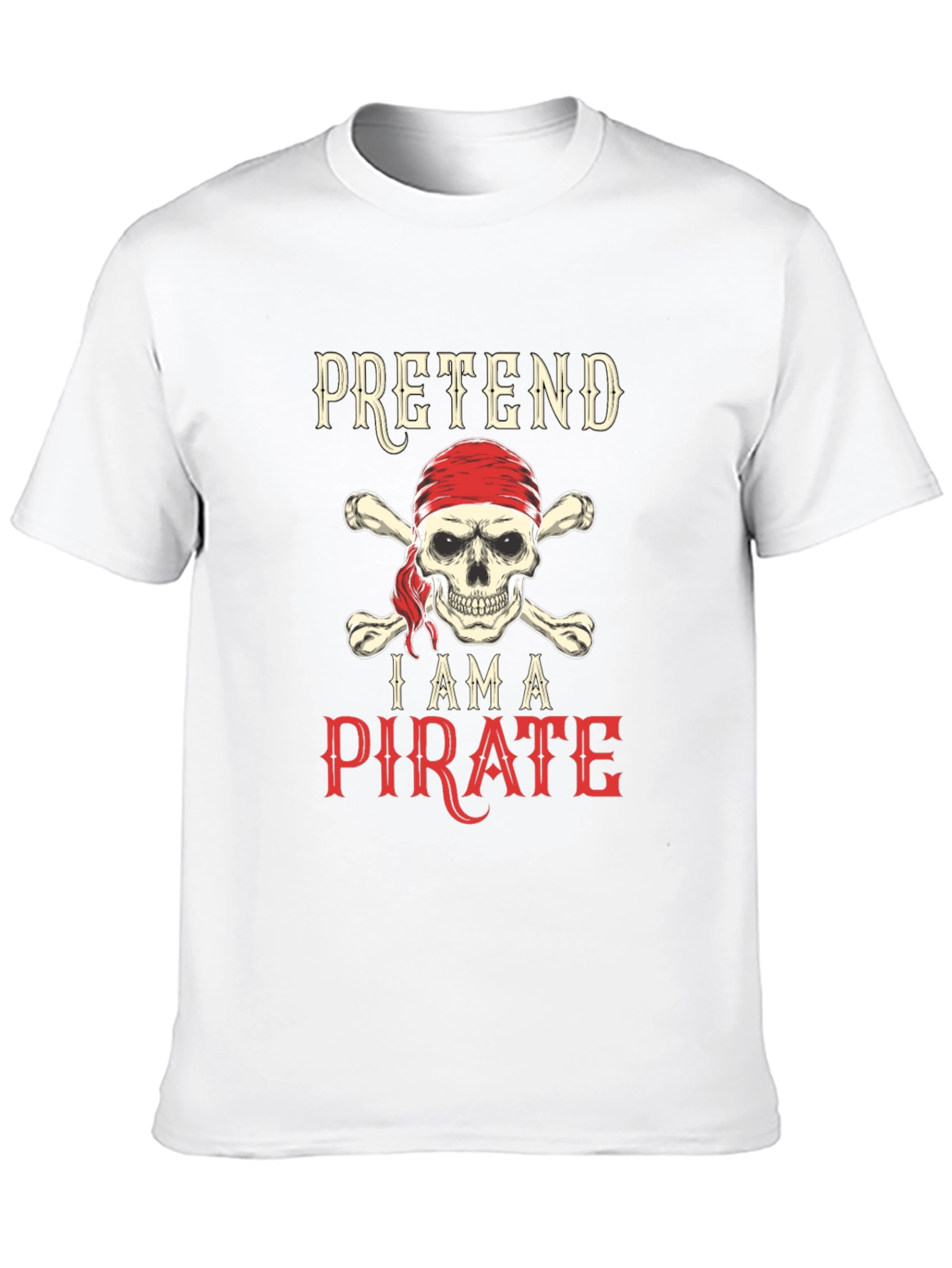 Pretend Im a Pirate Skull & Crossbones T-Shirt