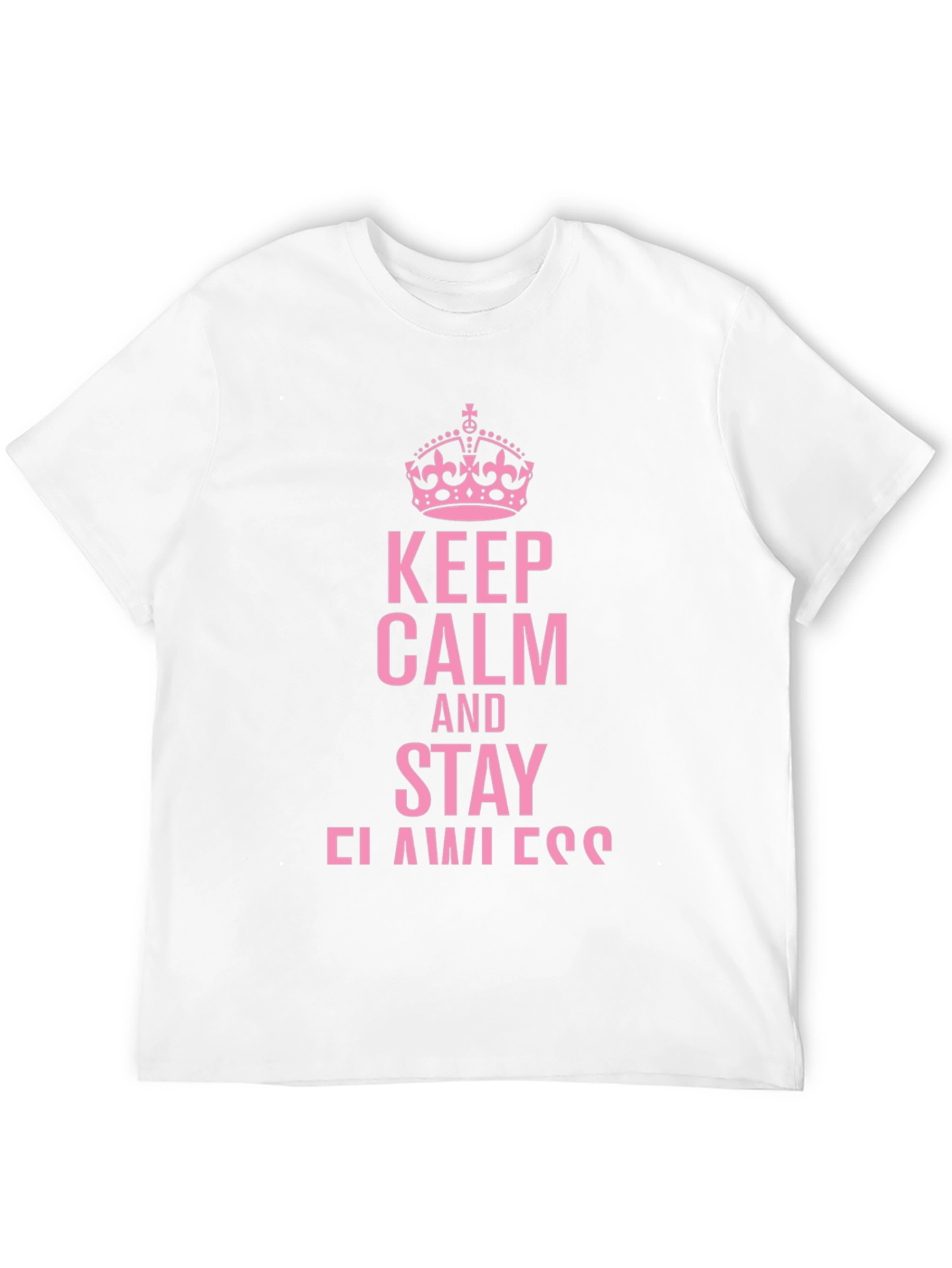 Keep Calm and Stay Flawless Tee