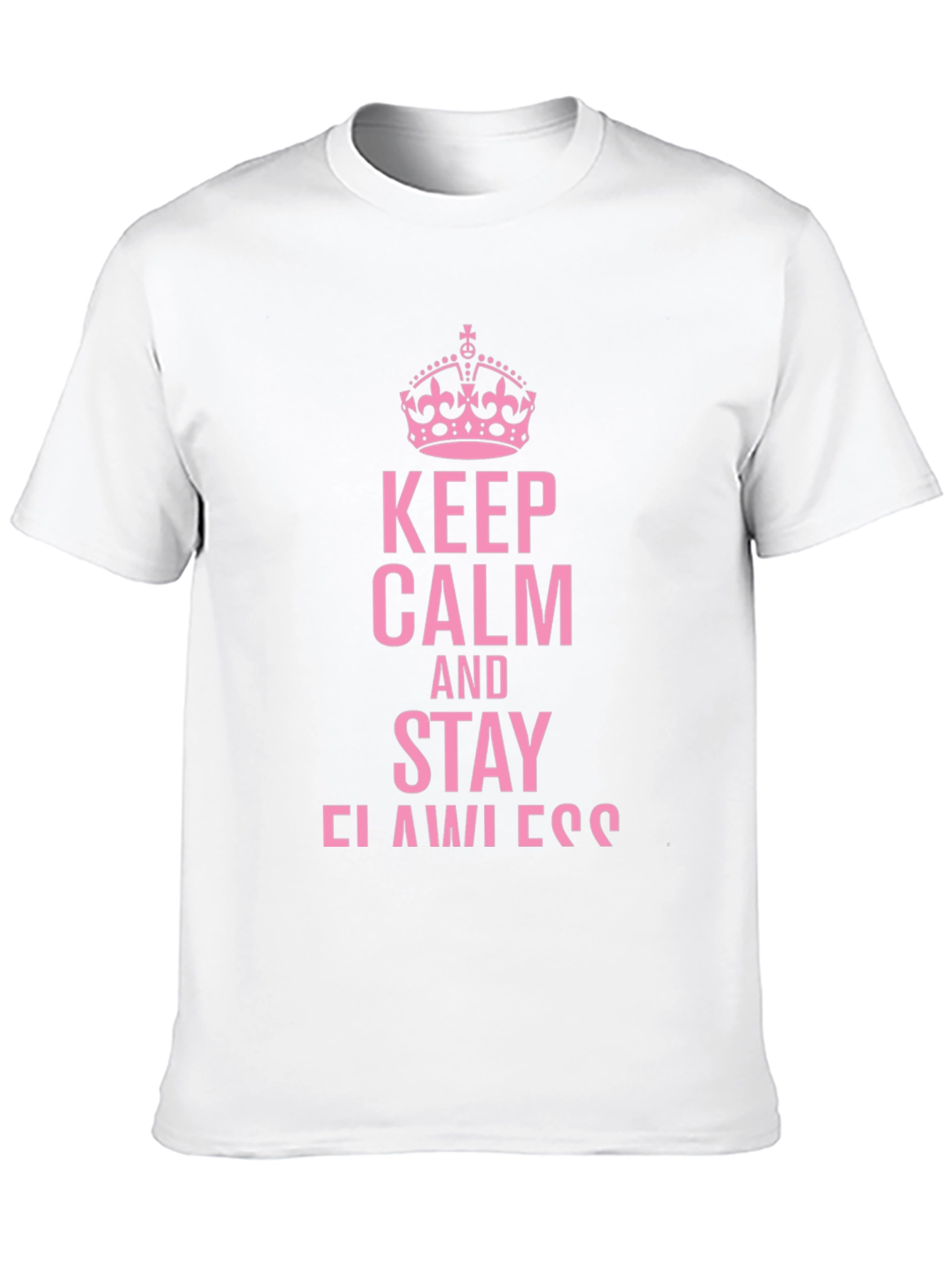 Keep Calm and Stay Flawless Tee