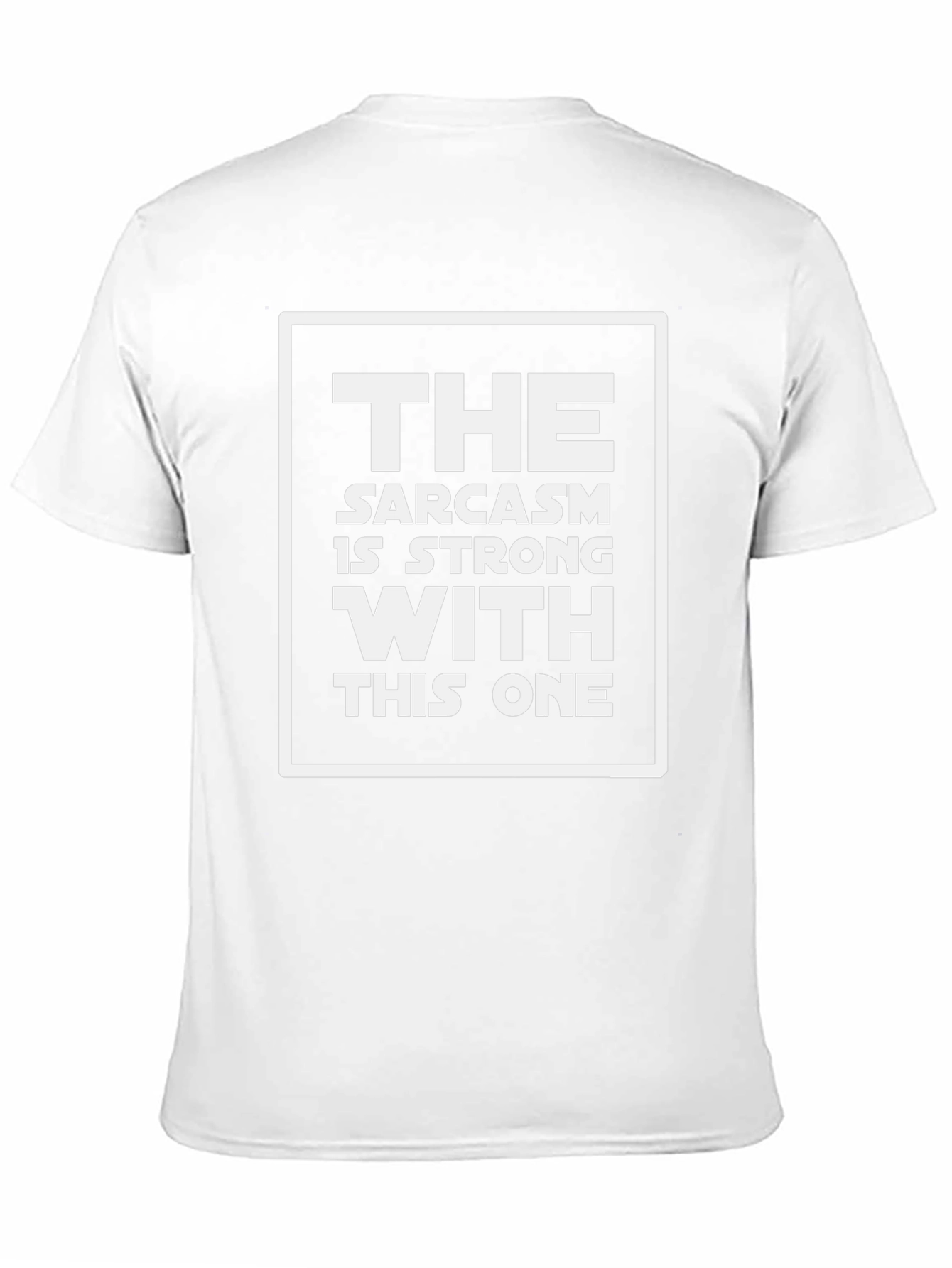 Sarcasm is Strong With This One T-Shirt