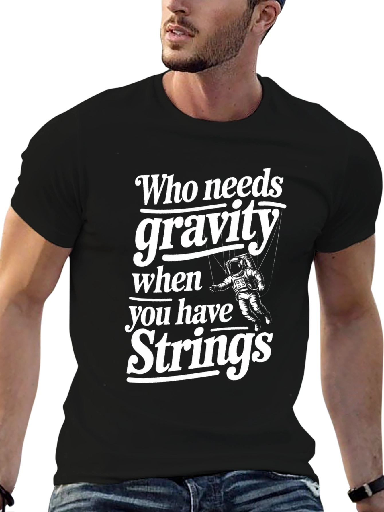 Who Needs Gravity T-Shirt