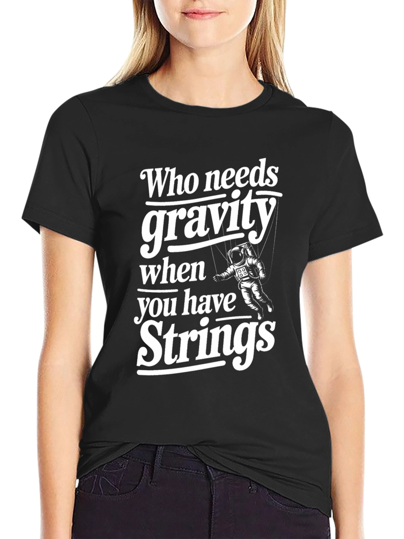 Who Needs Gravity T-Shirt