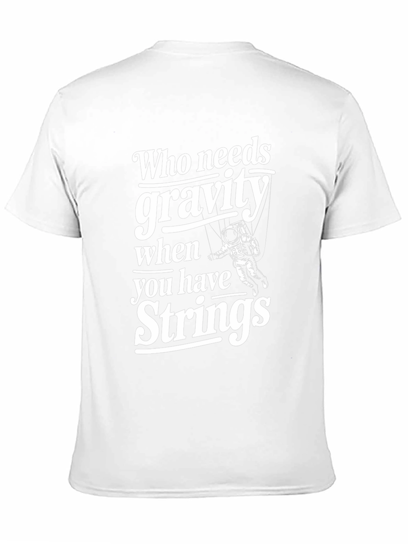Who Needs Gravity T-Shirt