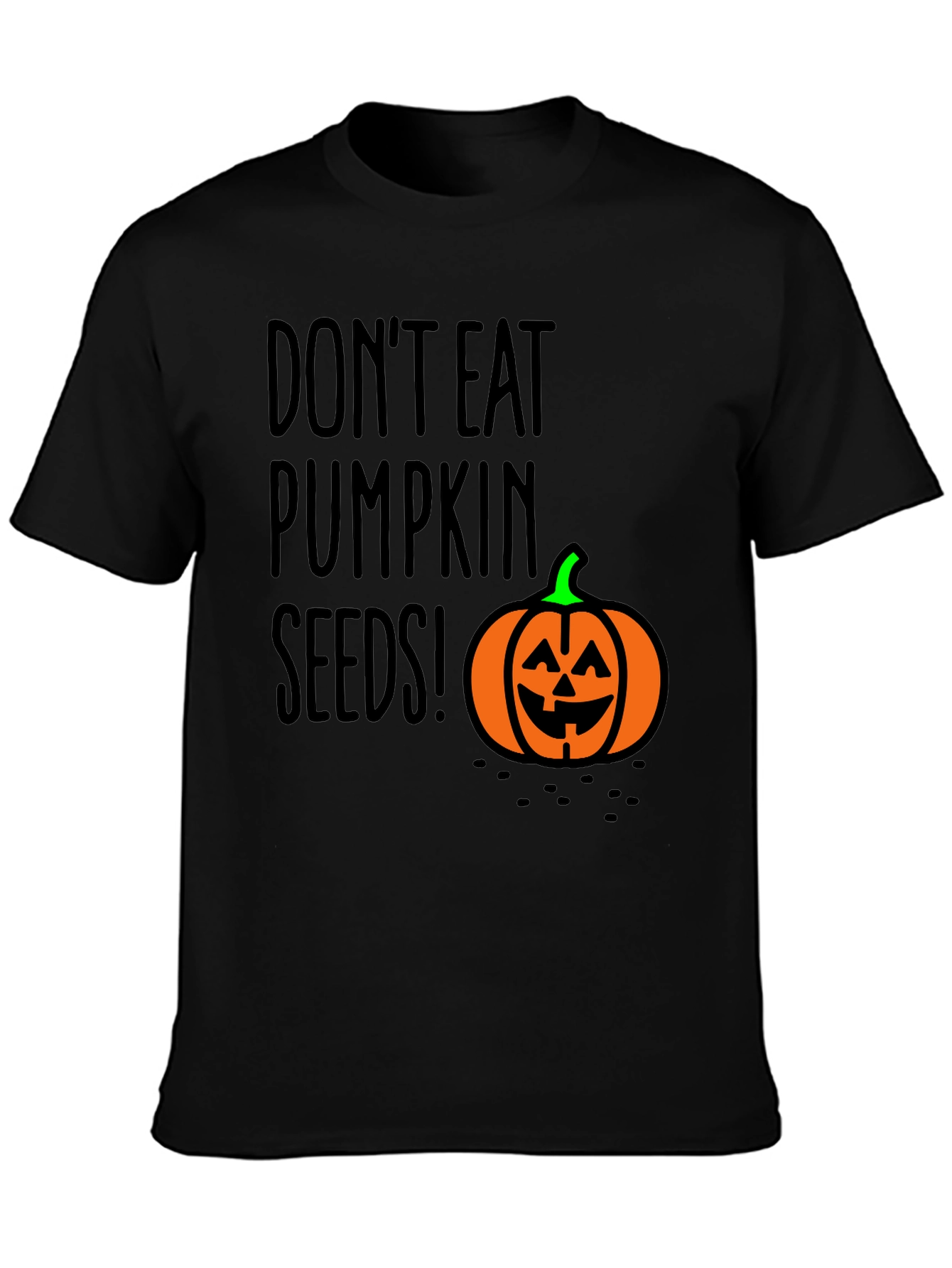 Dont Eat Pumpkin Seeds T-Shirt Halloween Shirt
