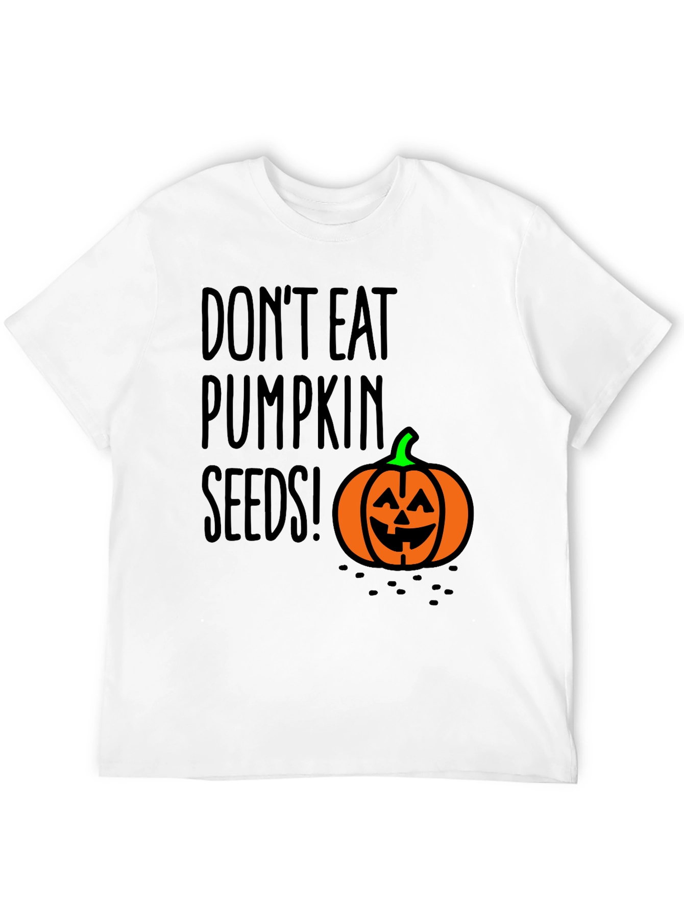 Dont Eat Pumpkin Seeds T-Shirt Halloween Shirt