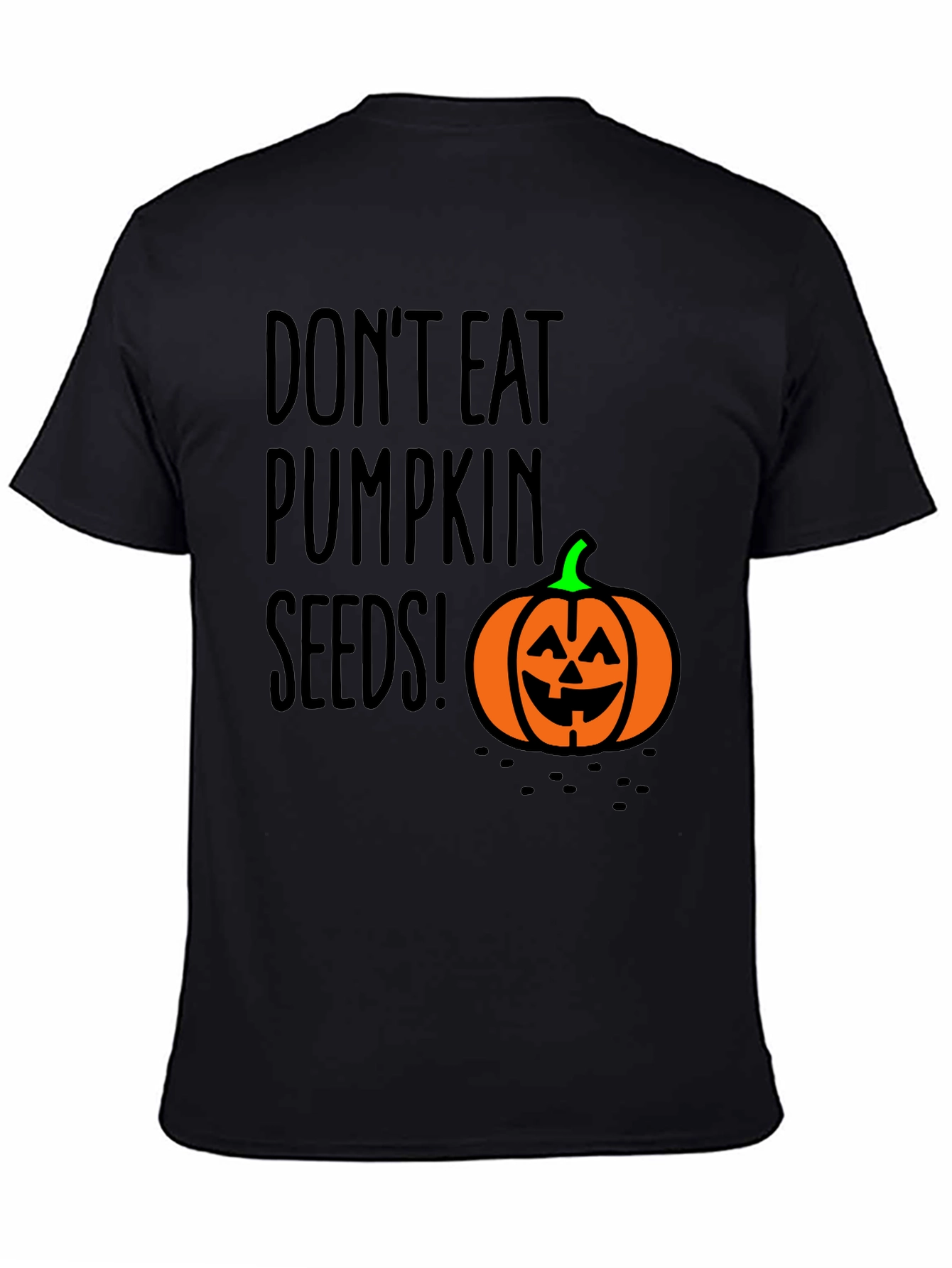 Dont Eat Pumpkin Seeds T-Shirt Halloween Shirt
