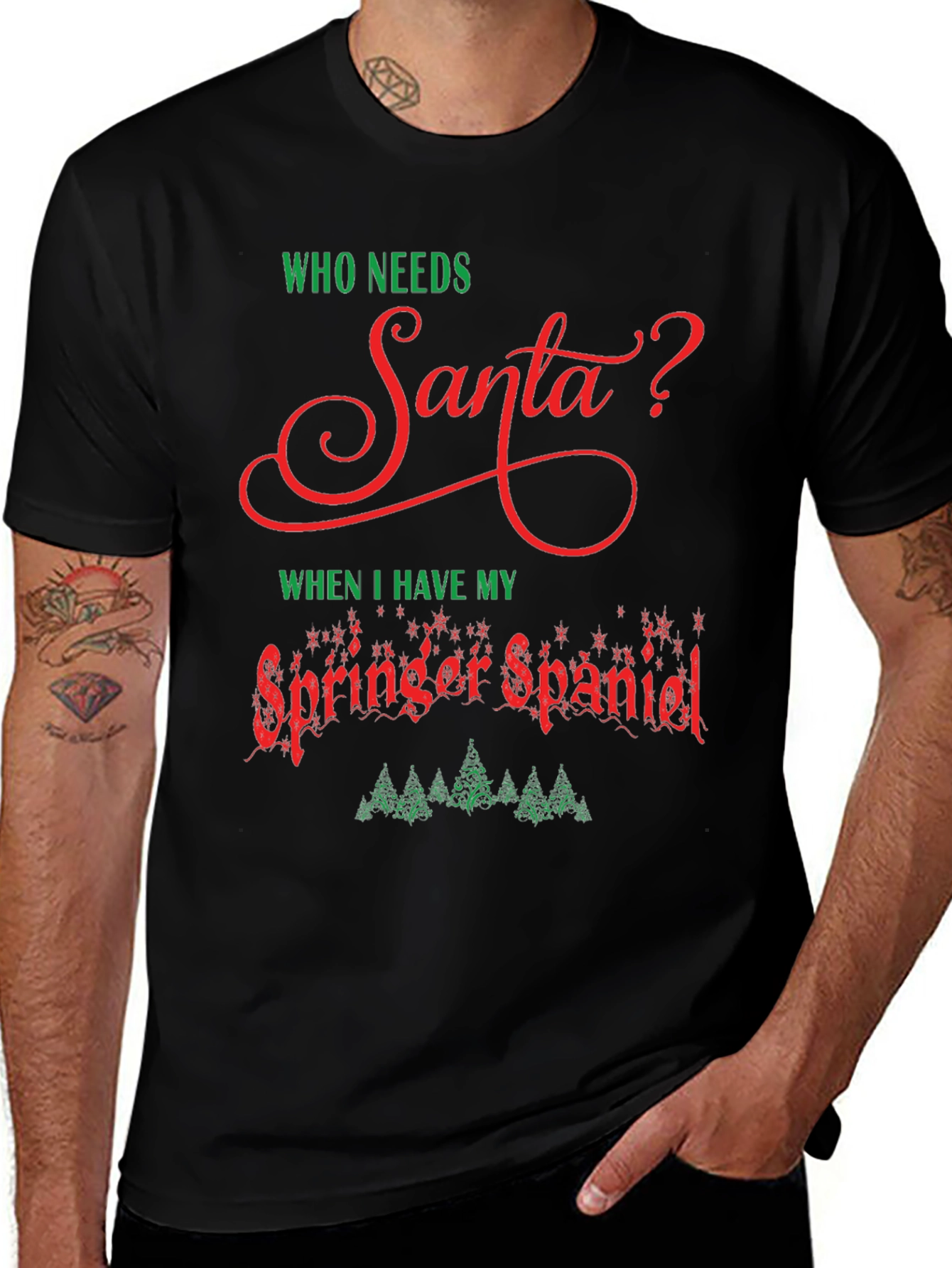 Who Needs Santa T-Shirt - Springer Spaniel Christmas Tee
