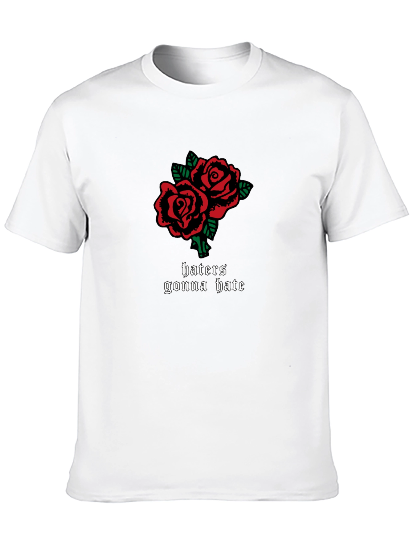 Roses and Haters Gonna Hate Black Graphic Tee