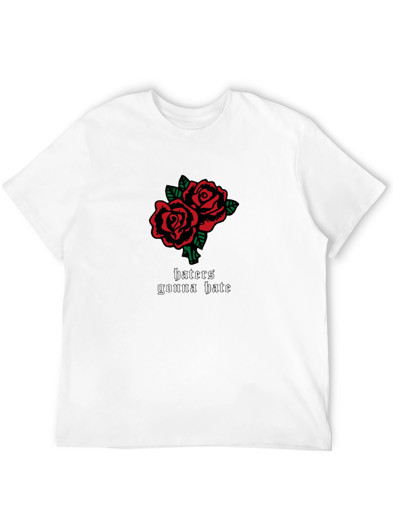 Roses and Haters Gonna Hate Black Graphic Tee