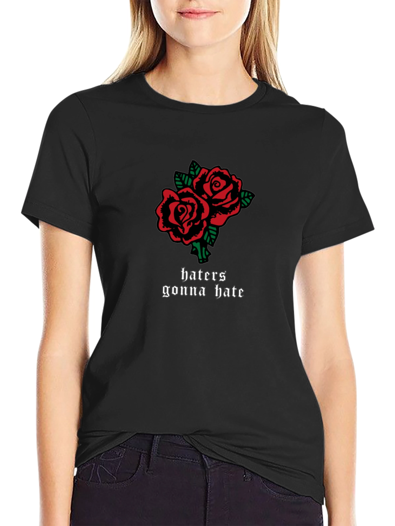 Roses and Haters Gonna Hate Black Graphic Tee