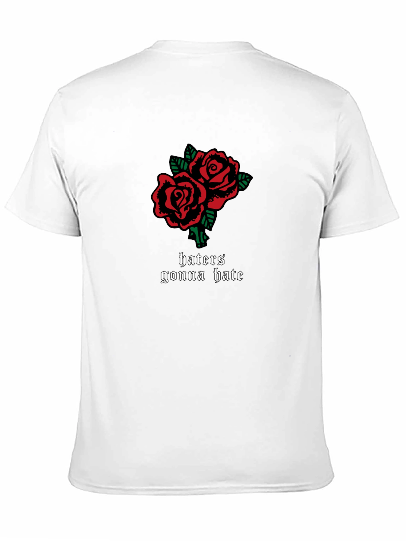 Roses and Haters Gonna Hate Black Graphic Tee