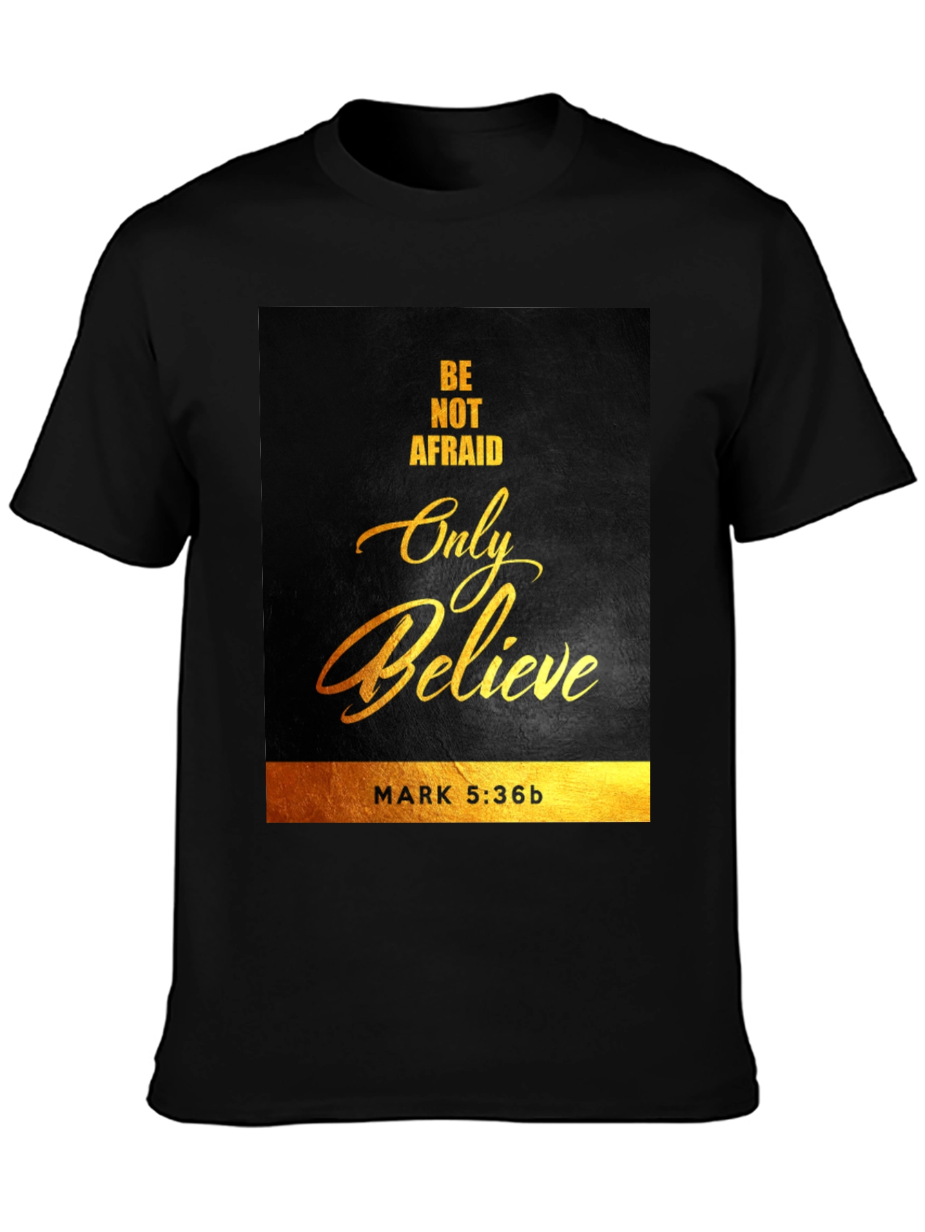 Faith-Inspired Tee: Be Not Afraid Only Believe