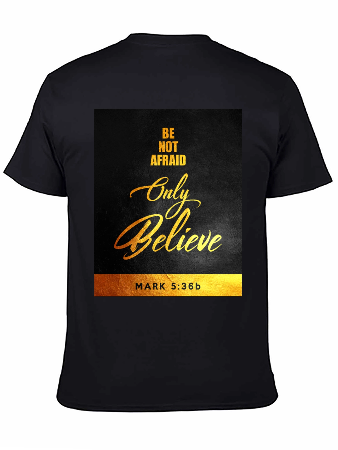 Faith-Inspired Tee: Be Not Afraid Only Believe