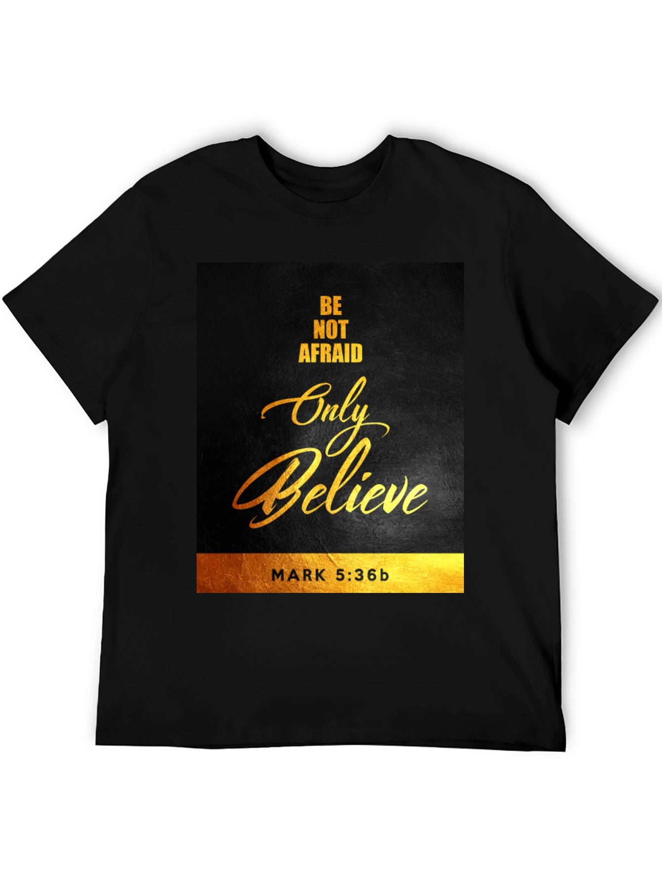 Faith-Inspired Tee: Be Not Afraid Only Believe