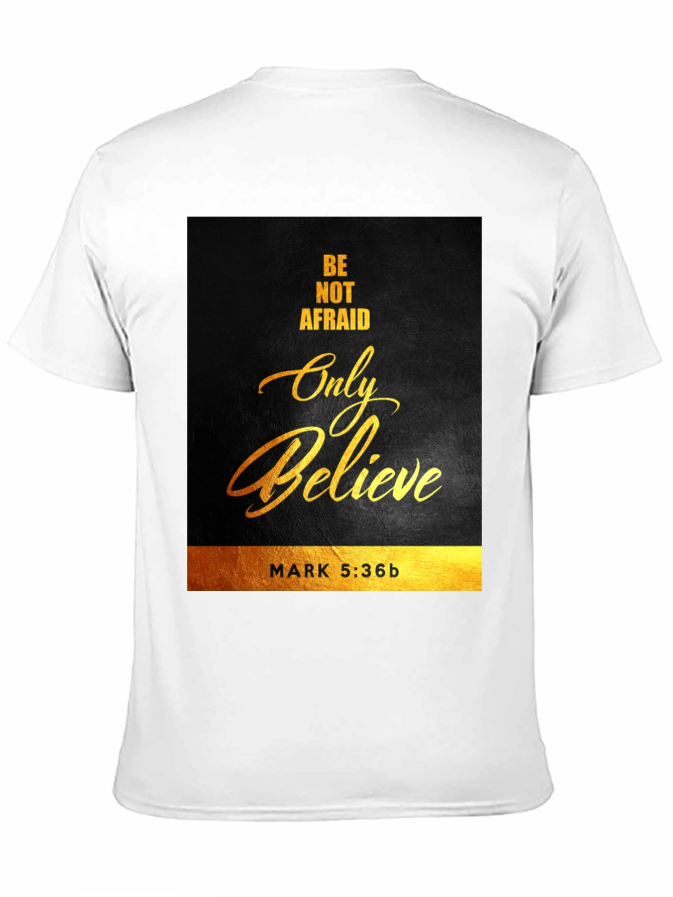 Faith-Inspired Tee: Be Not Afraid Only Believe