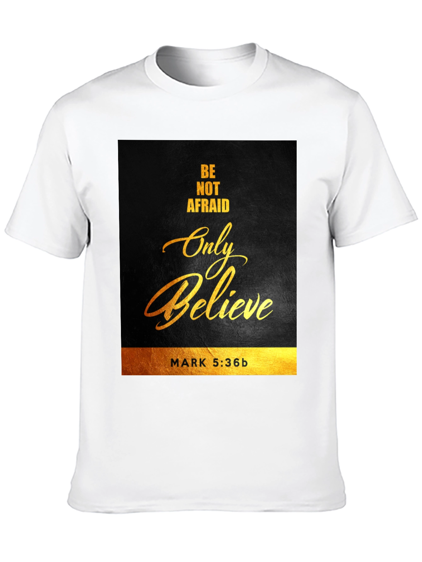 Faith-Inspired Tee: Be Not Afraid Only Believe
