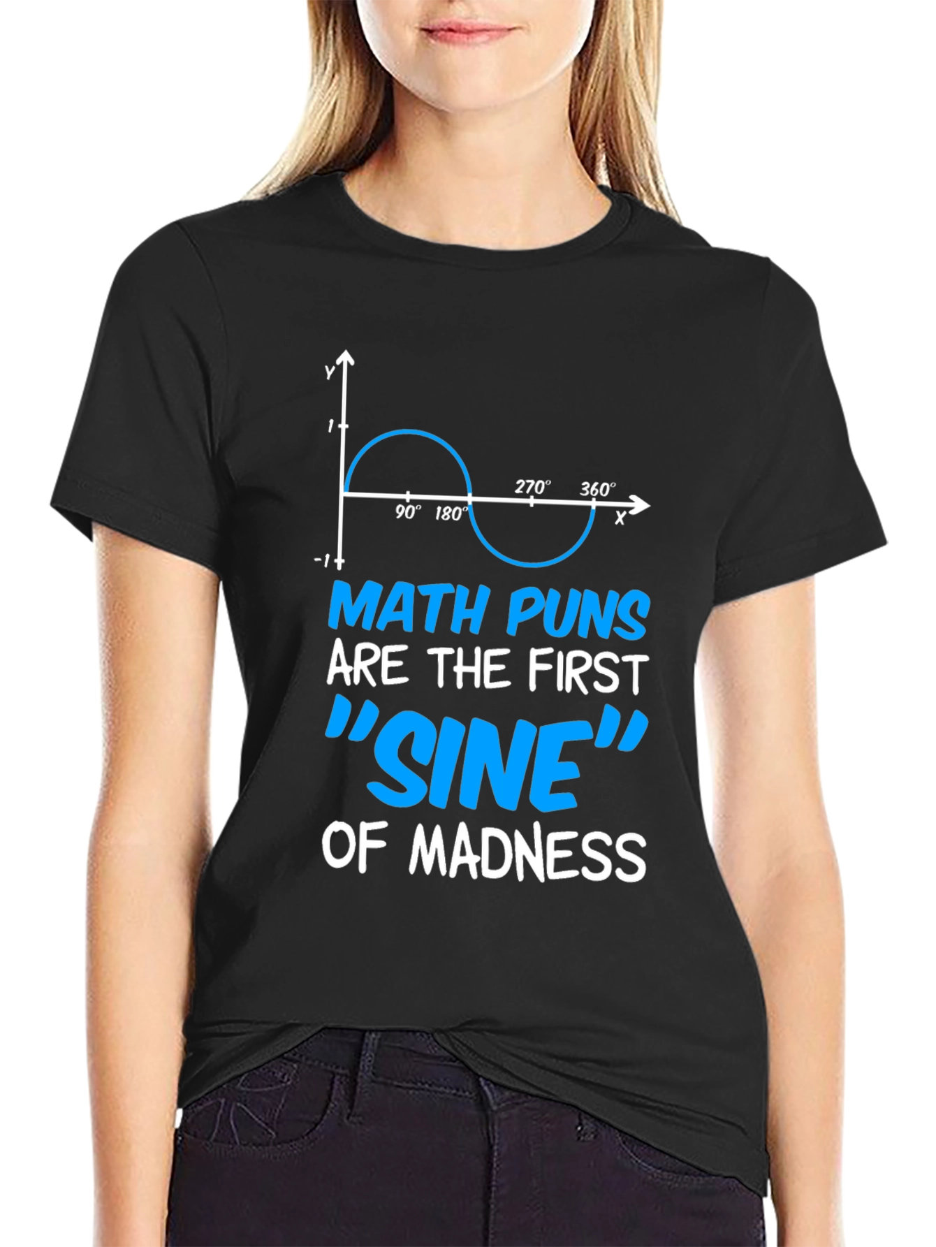Math Puns Sine of Madness Graphic T-Shirt