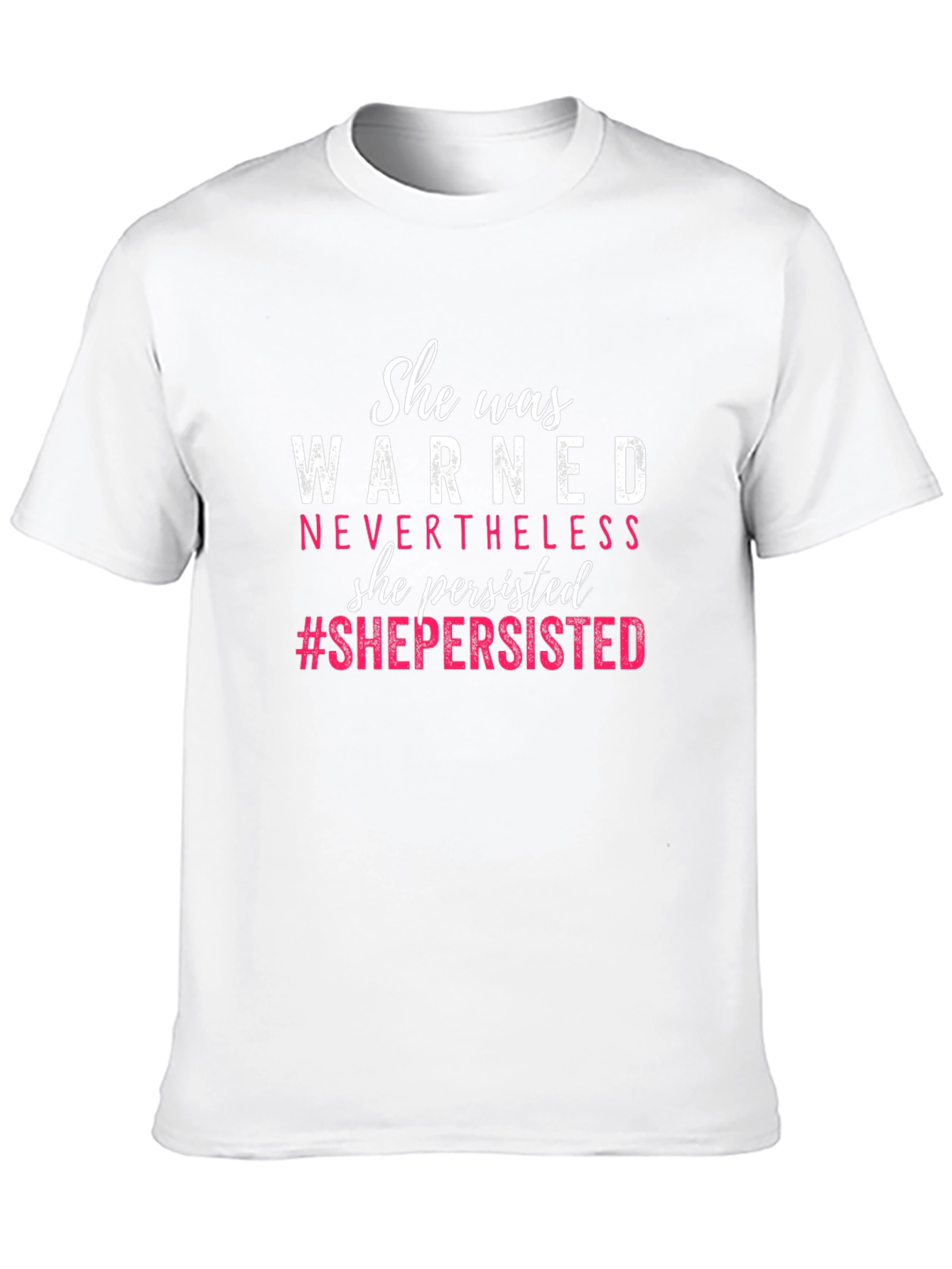 She Persisted T-Shirt - Empowering Womens Tee
