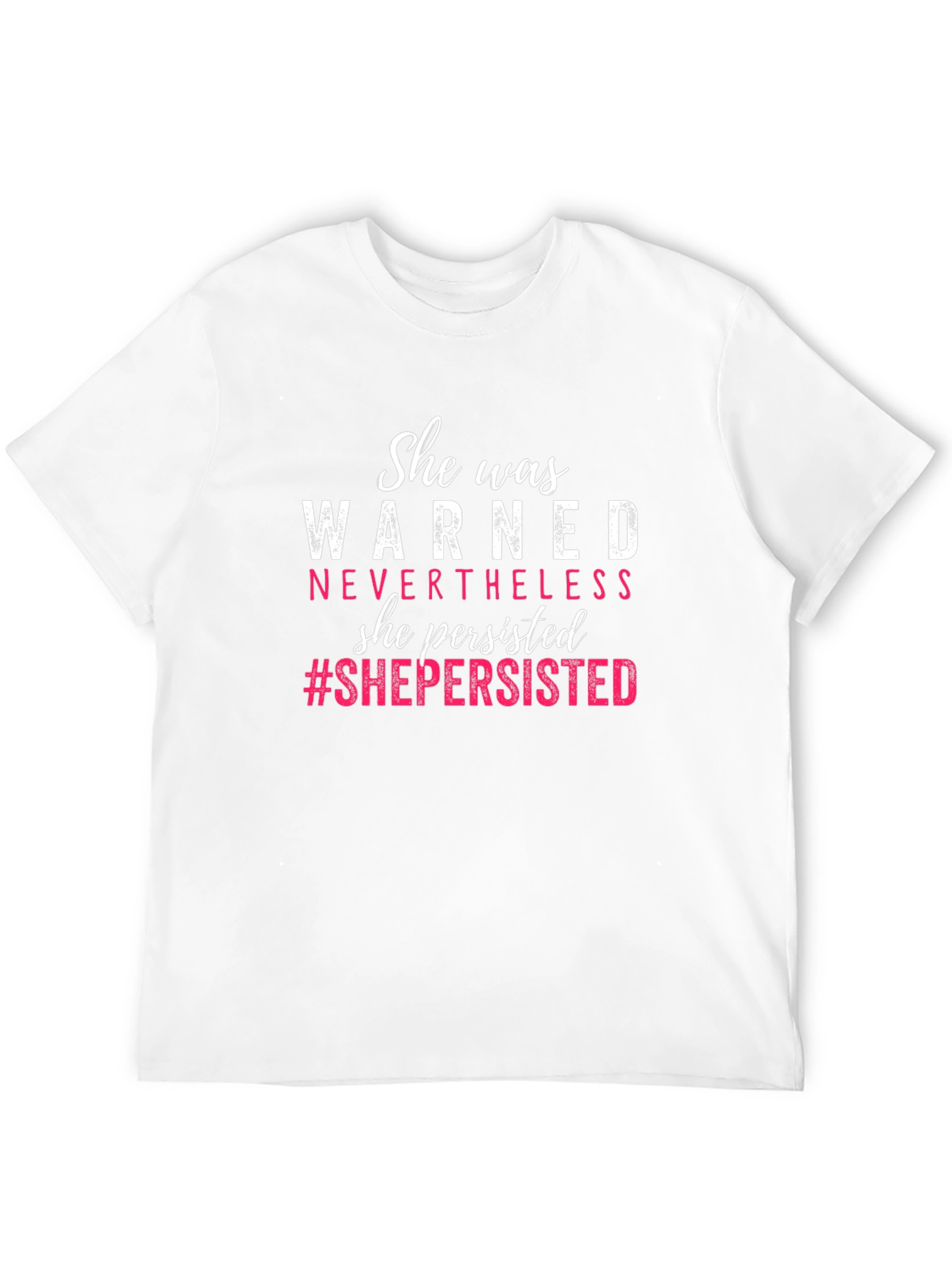 She Persisted T-Shirt - Empowering Womens Tee