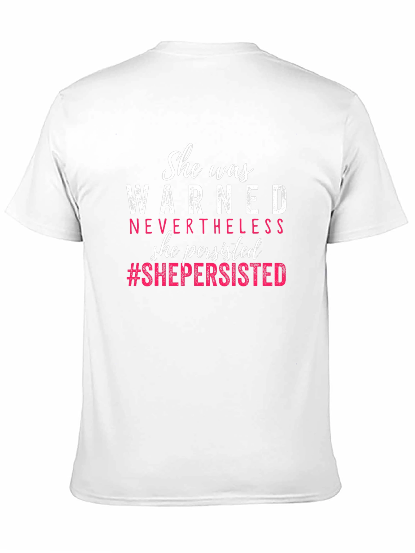 She Persisted T-Shirt - Empowering Womens Tee