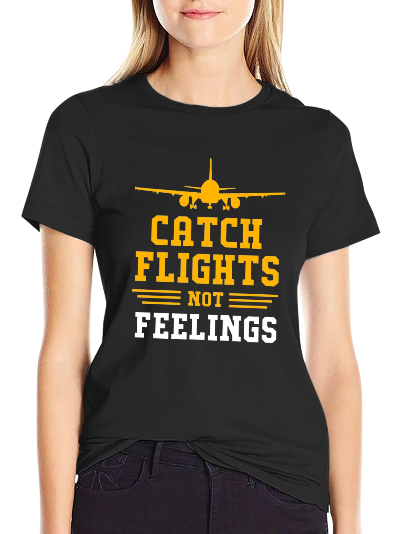 Catch Flights Not Feelings T-Shirt