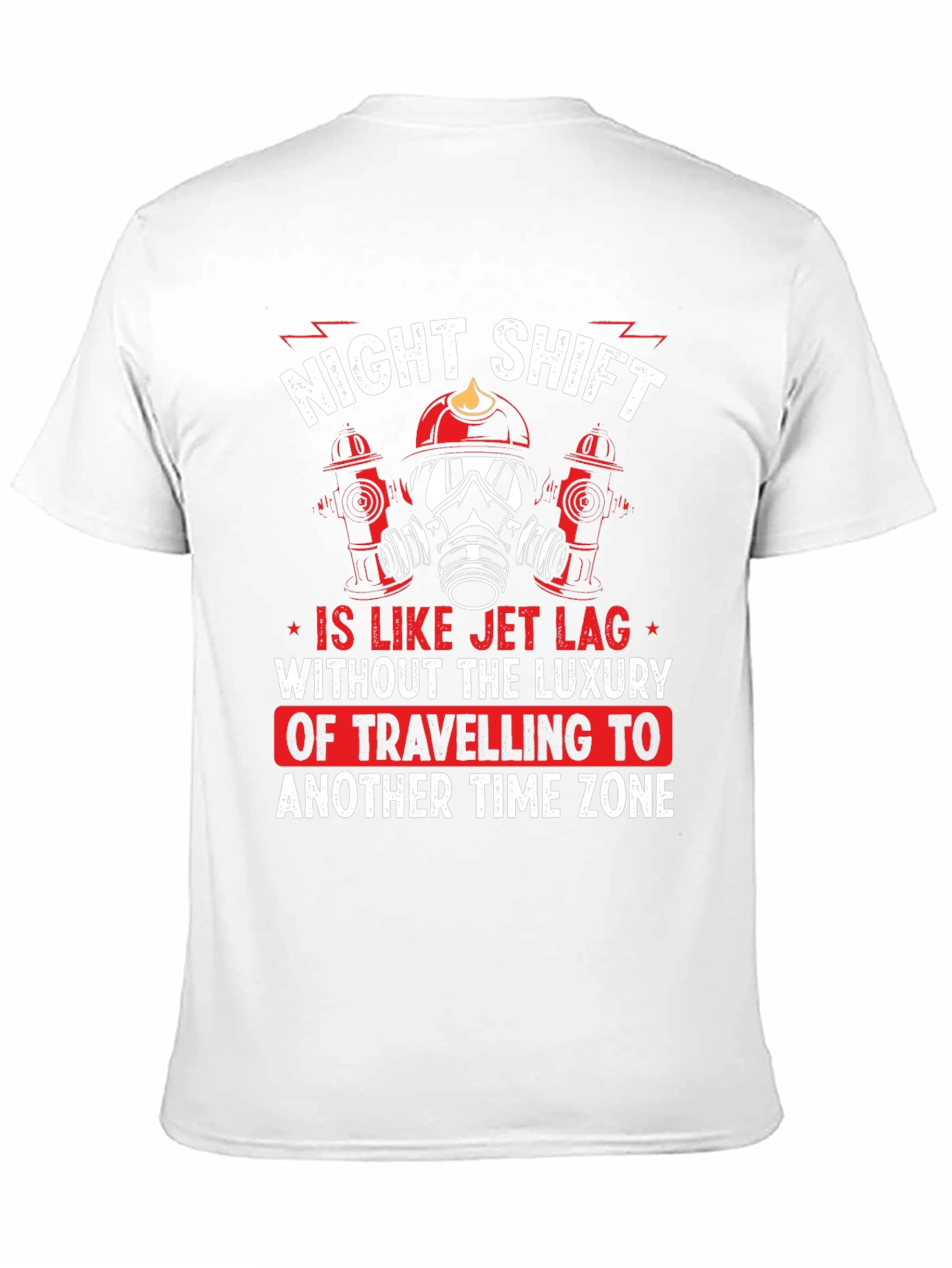Night Shift Firefighter T-Shirt - Jet Lag Humor