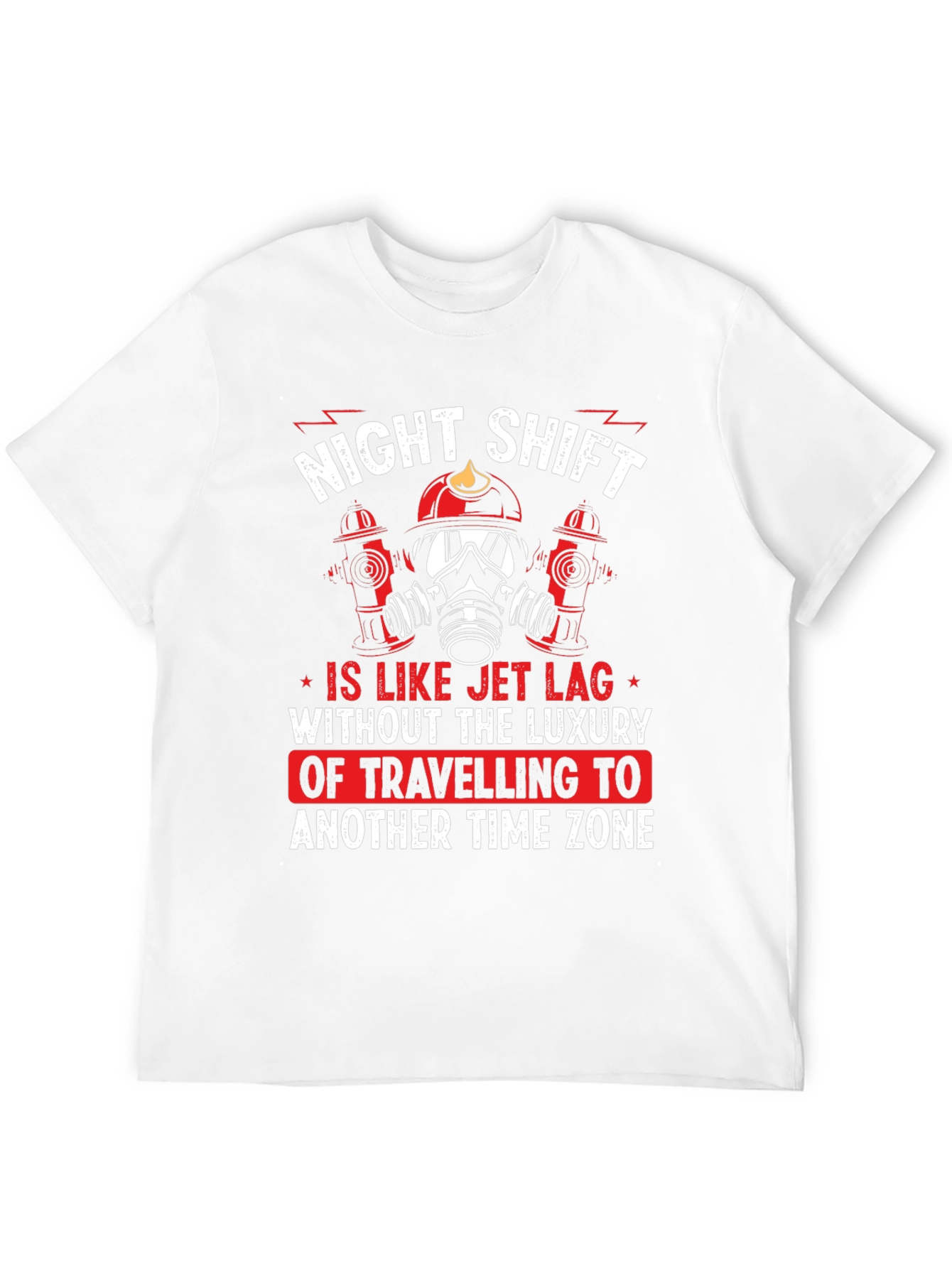 Night Shift Firefighter T-Shirt - Jet Lag Humor
