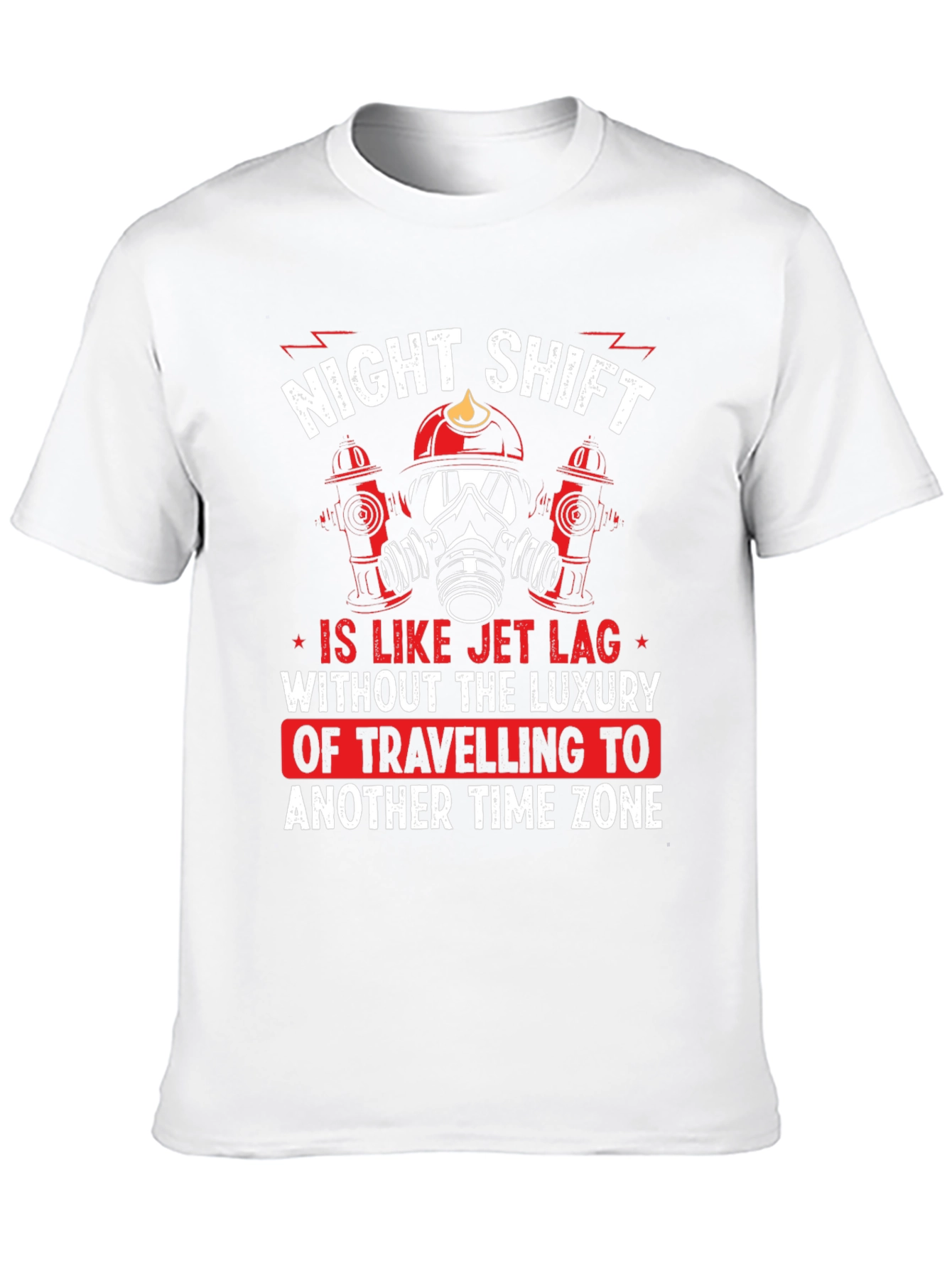 Night Shift Firefighter T-Shirt - Jet Lag Humor